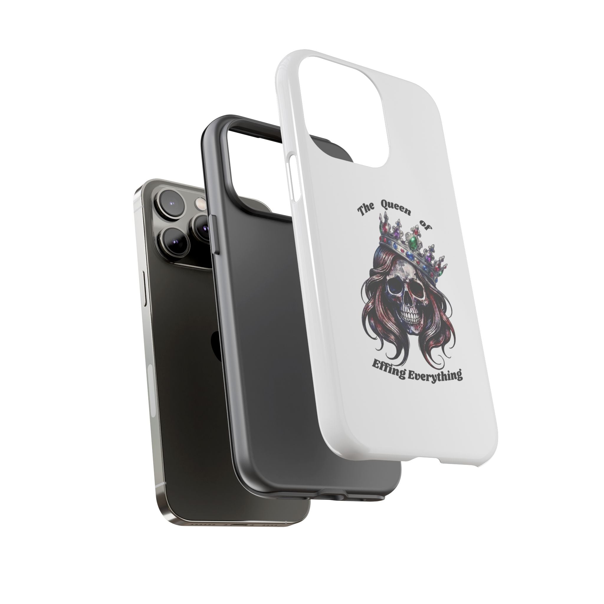 Skull Crown Phone Case — "The Queen of Effing Everything" Protective iPhone Cover
