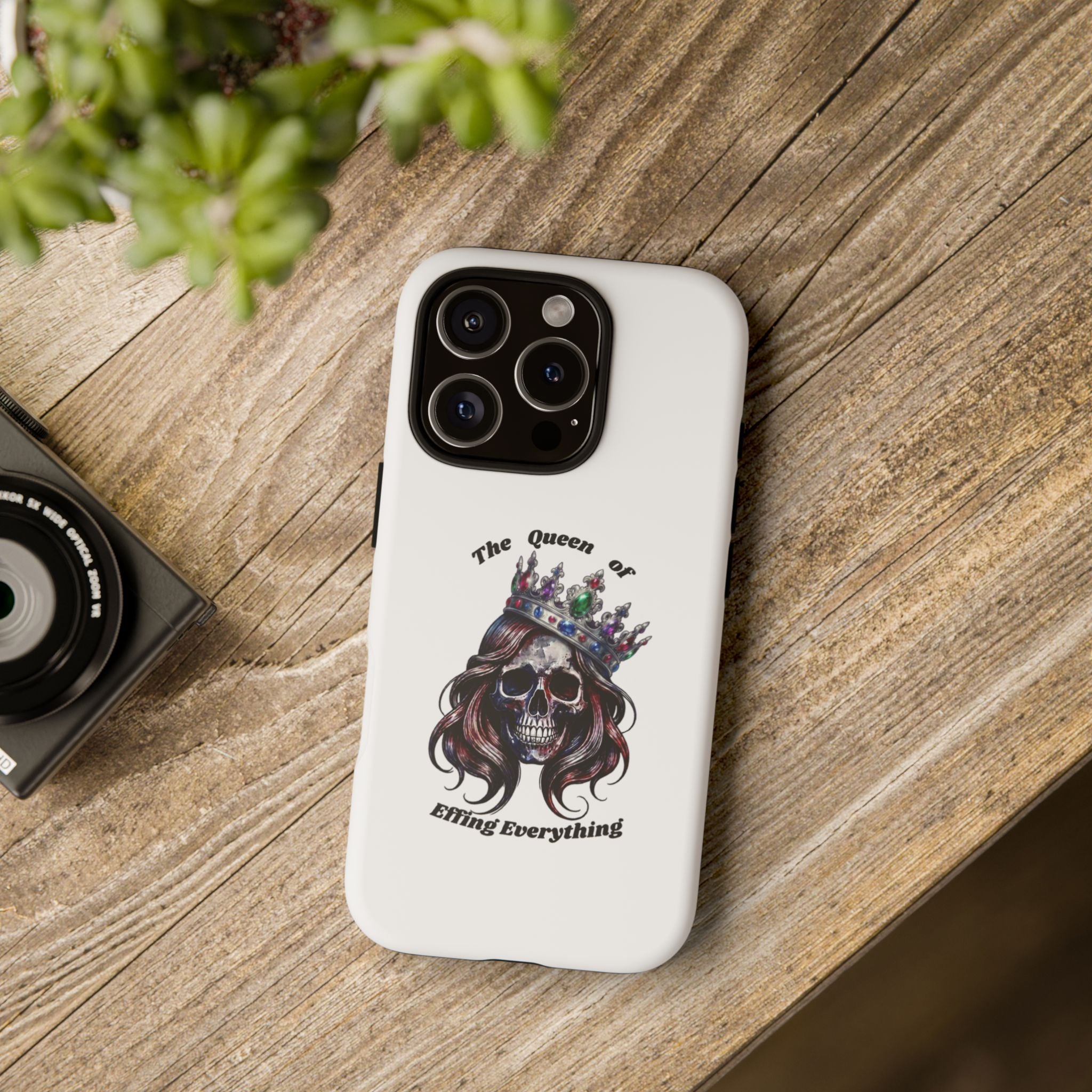 Skull Crown Phone Case — "The Queen of Effing Everything" Protective iPhone Cover