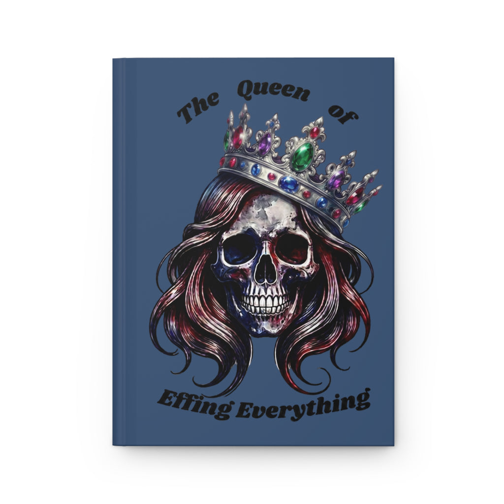Hardcover Journal — "The Queen of Effing Everything" Skull Crown Notebook