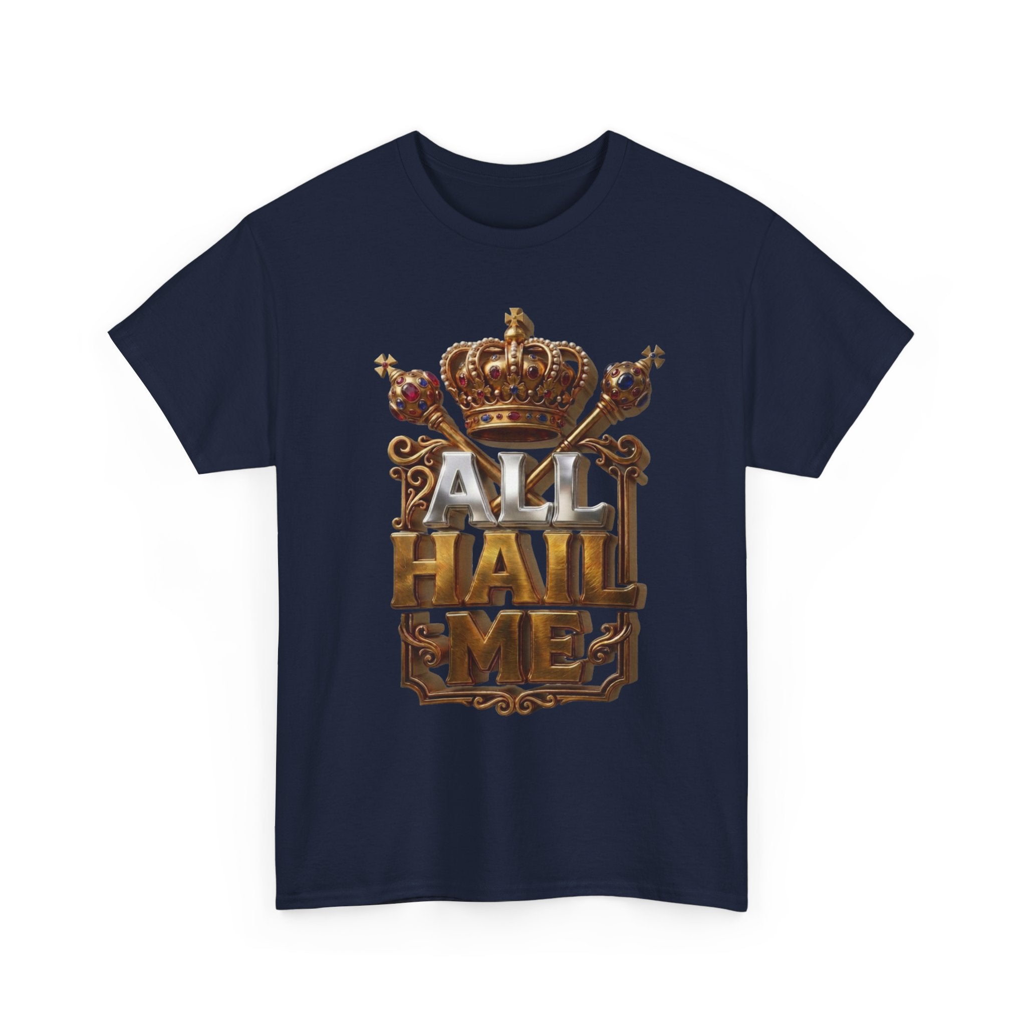 All Hail Me — Crown Graphic Tee | 100% Cotton