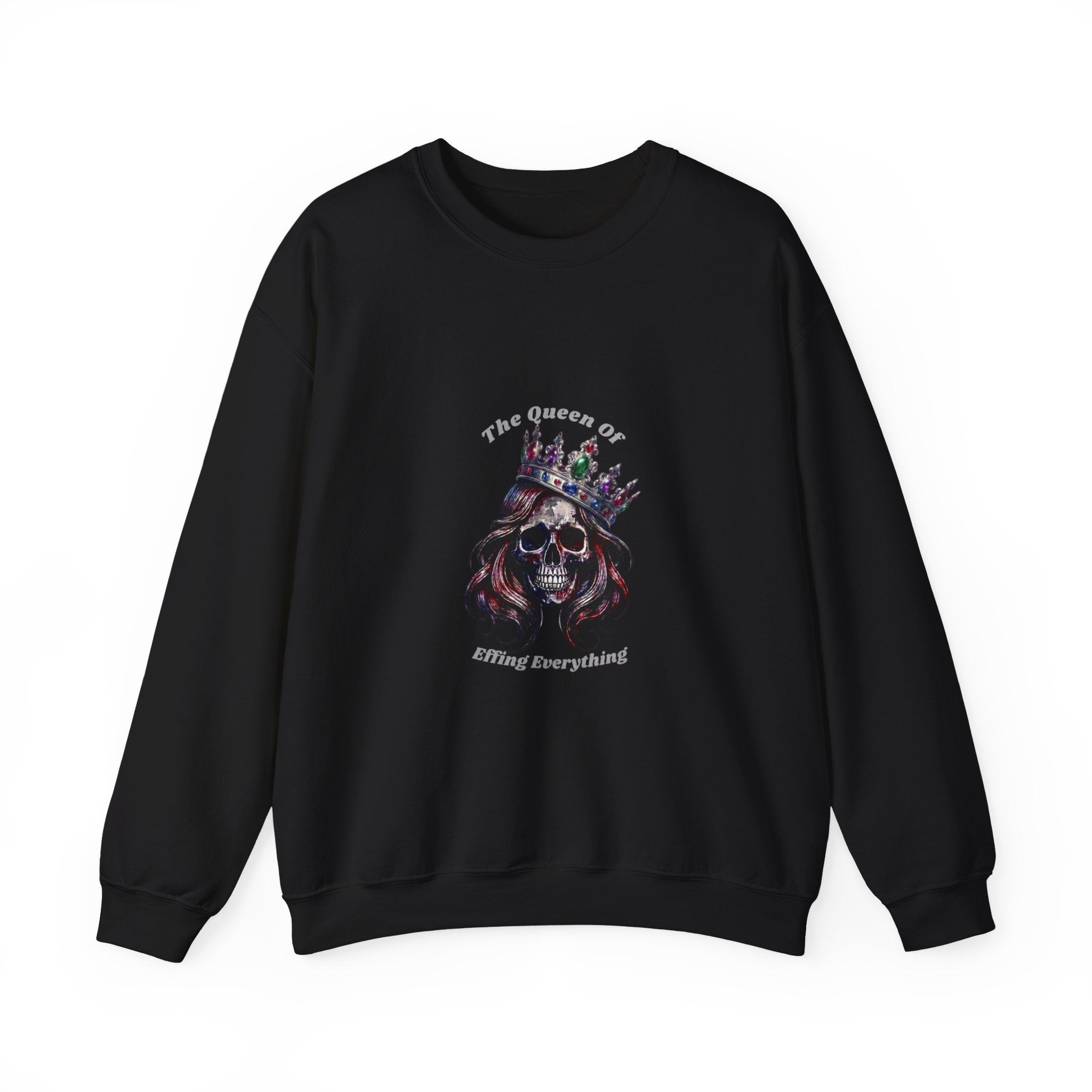 Skull Queen Crewneck Sweatshirt — "The Queen of Effing Everything" Gothic Graphic