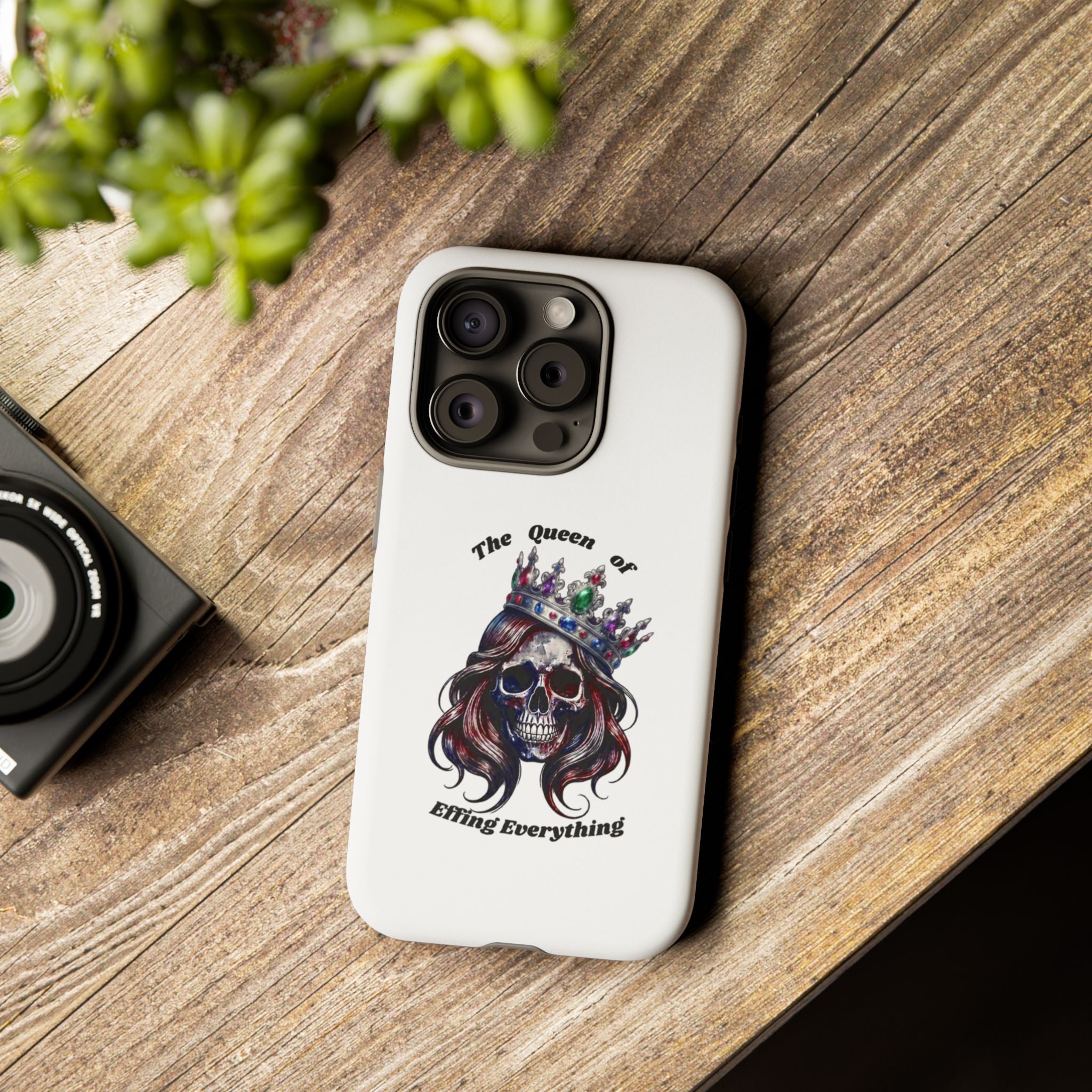 Skull Crown Phone Case — "The Queen of Effing Everything" Protective iPhone Cover