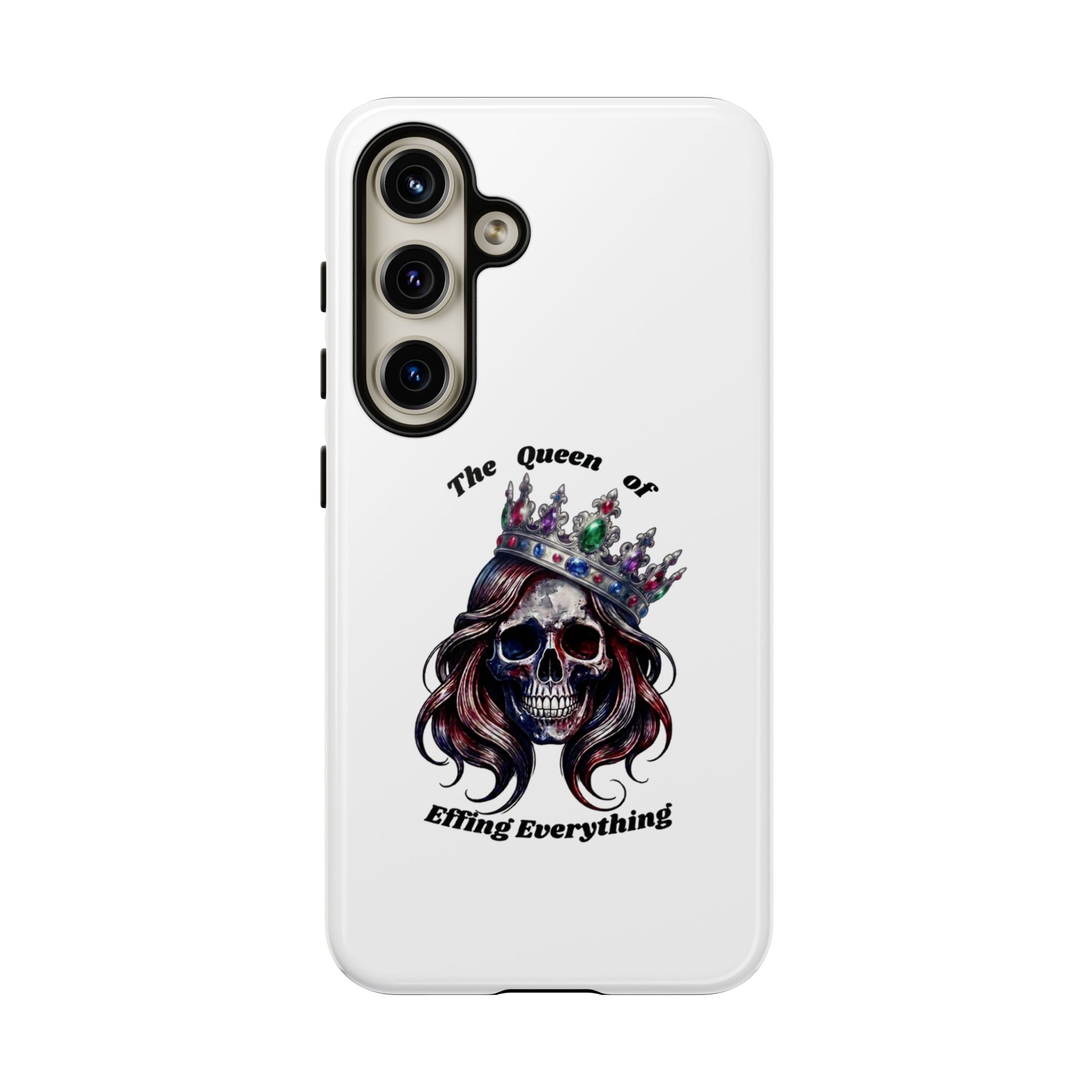 Skull Crown Phone Case — "The Queen of Effing Everything" Protective iPhone Cover