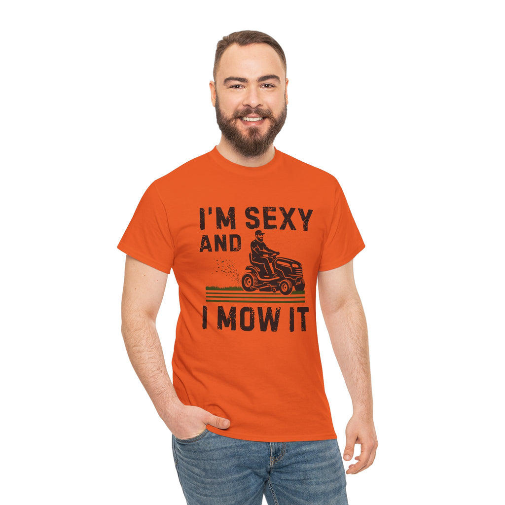 Funny 'I'm Sexy and I Mow It' Lawn Mower T-Shirt