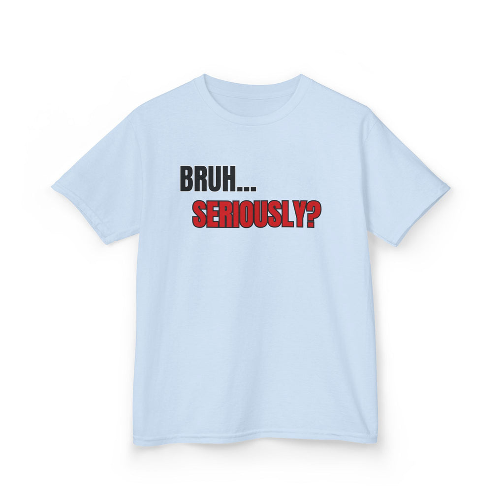 Kids 'Bruh... Seriously?' Graphic Tee - Funny Youth T-Shirt