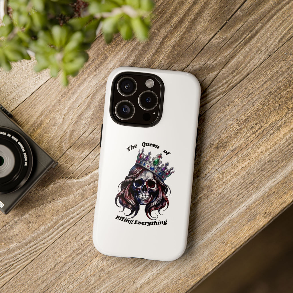 Skull Crown Phone Case — "The Queen of Effing Everything" Protective iPhone Cover