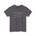 It Is What It Is — And It Ain't What It Ain't Graphic Tee