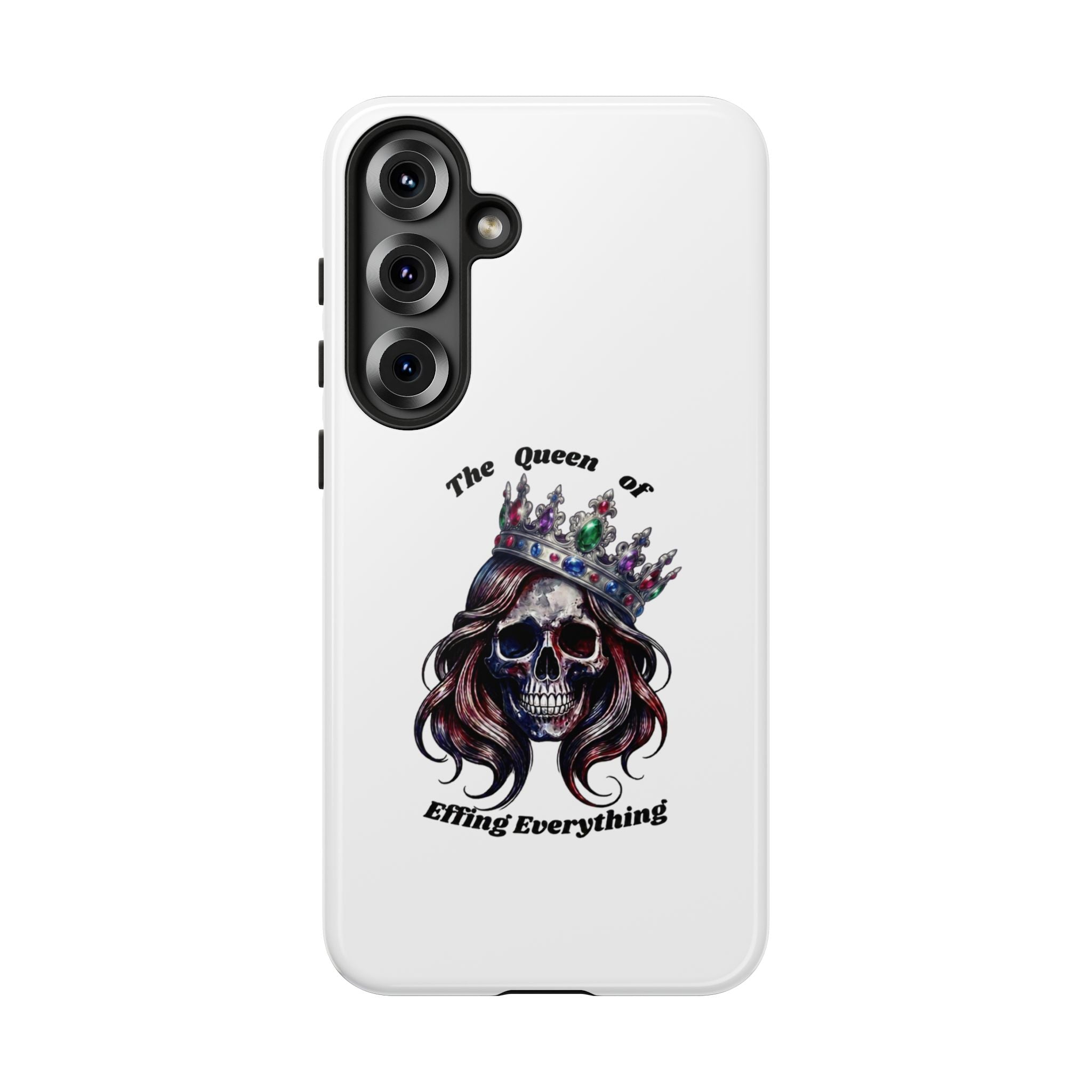 Skull Crown Phone Case — "The Queen of Effing Everything" Protective iPhone Cover