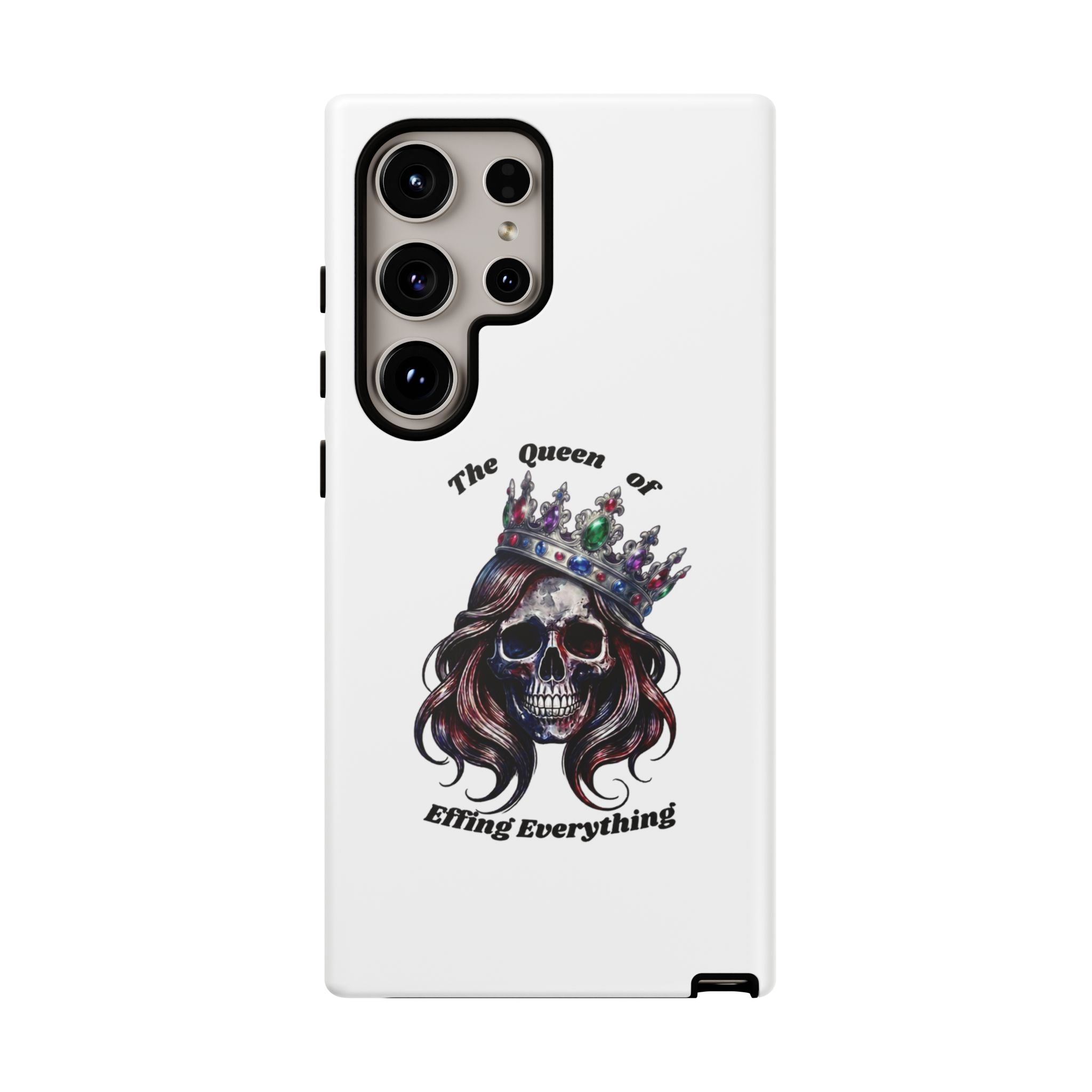 Skull Crown Phone Case — "The Queen of Effing Everything" Protective iPhone Cover