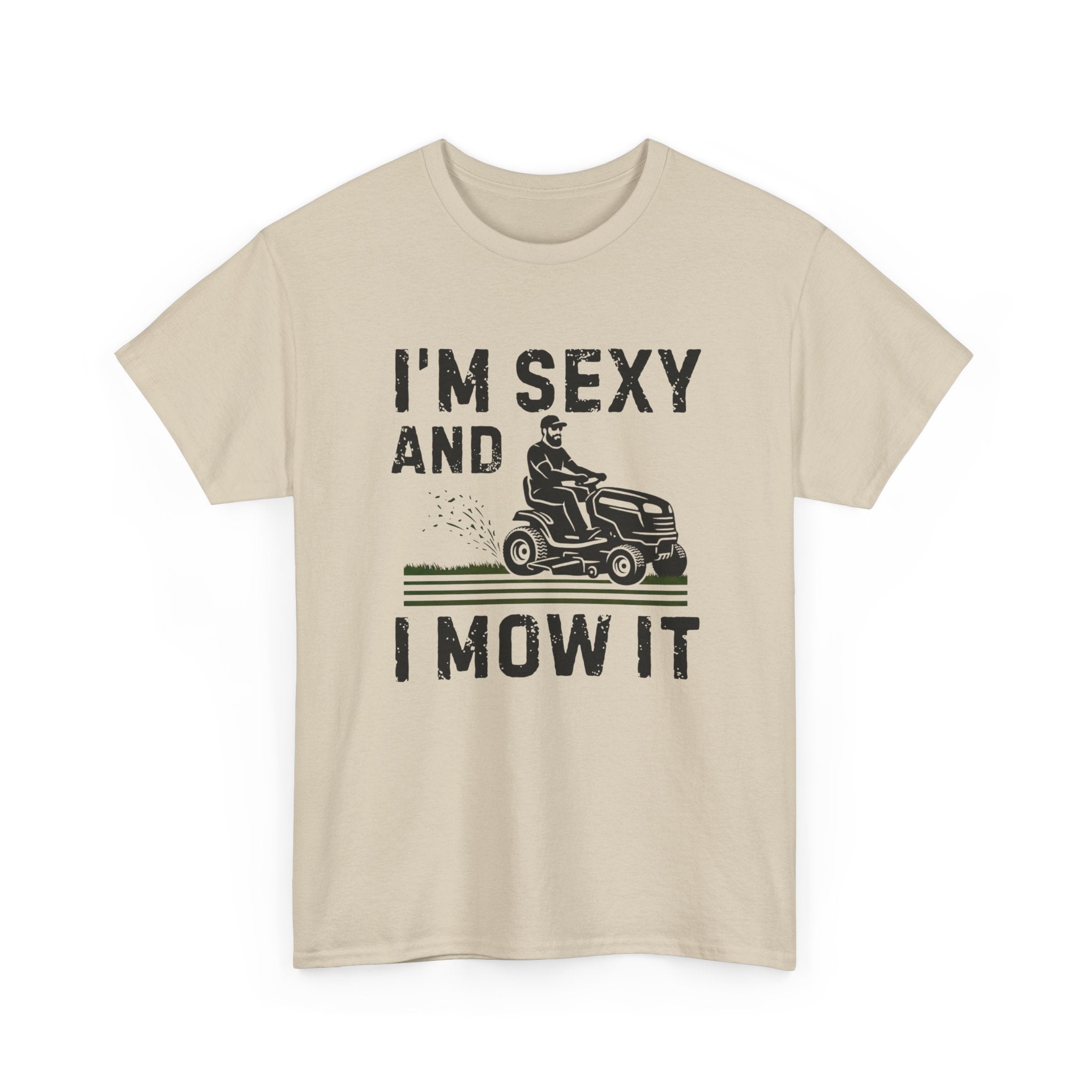 Funny 'I'm Sexy and I Mow It' Lawn Mower T-Shirt