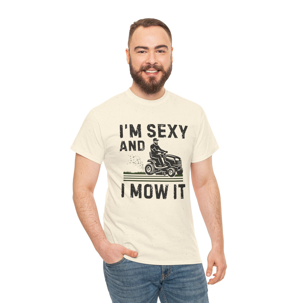 Funny 'I'm Sexy and I Mow It' Lawn Mower T-Shirt