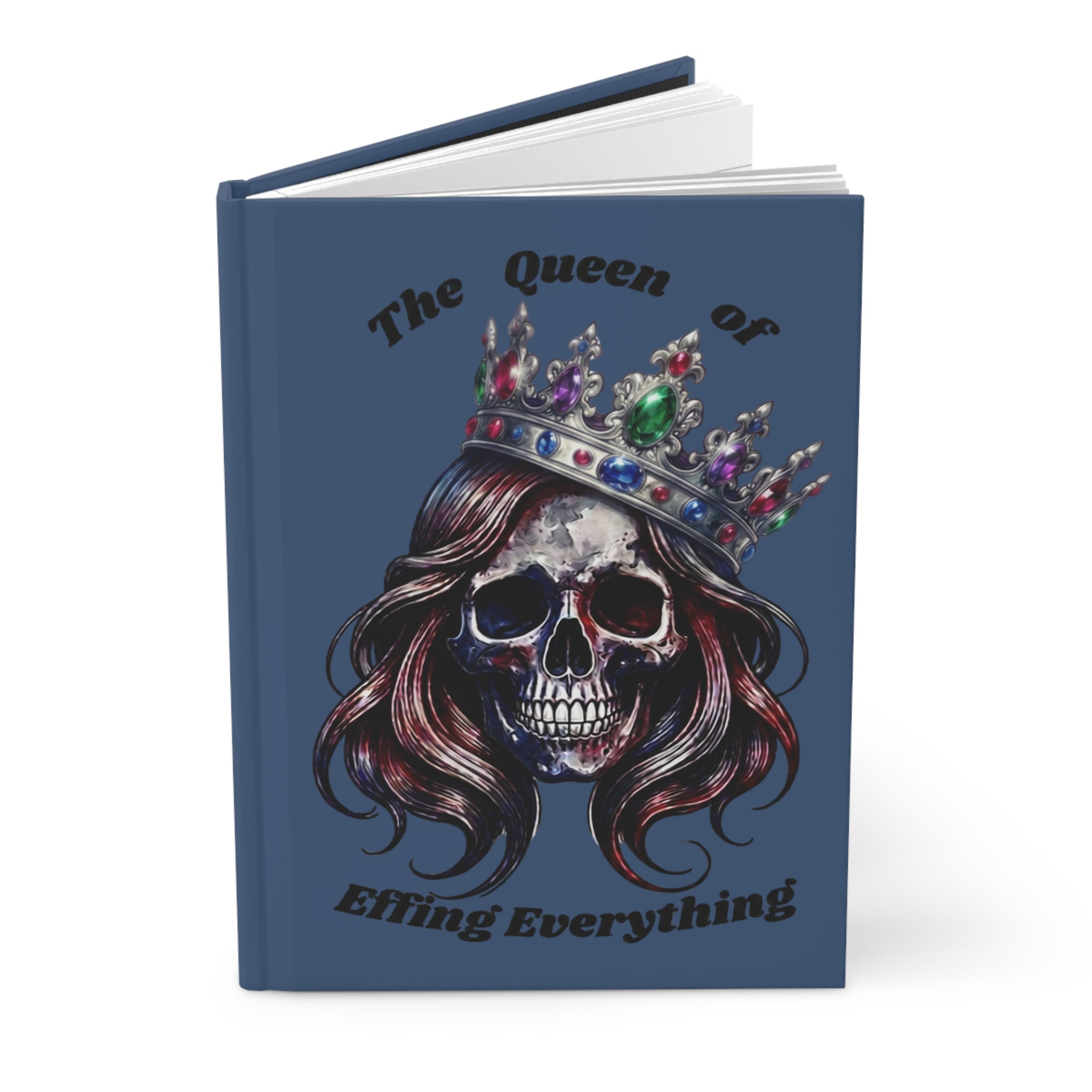 Hardcover Journal — "The Queen of Effing Everything" Skull Crown Notebook
