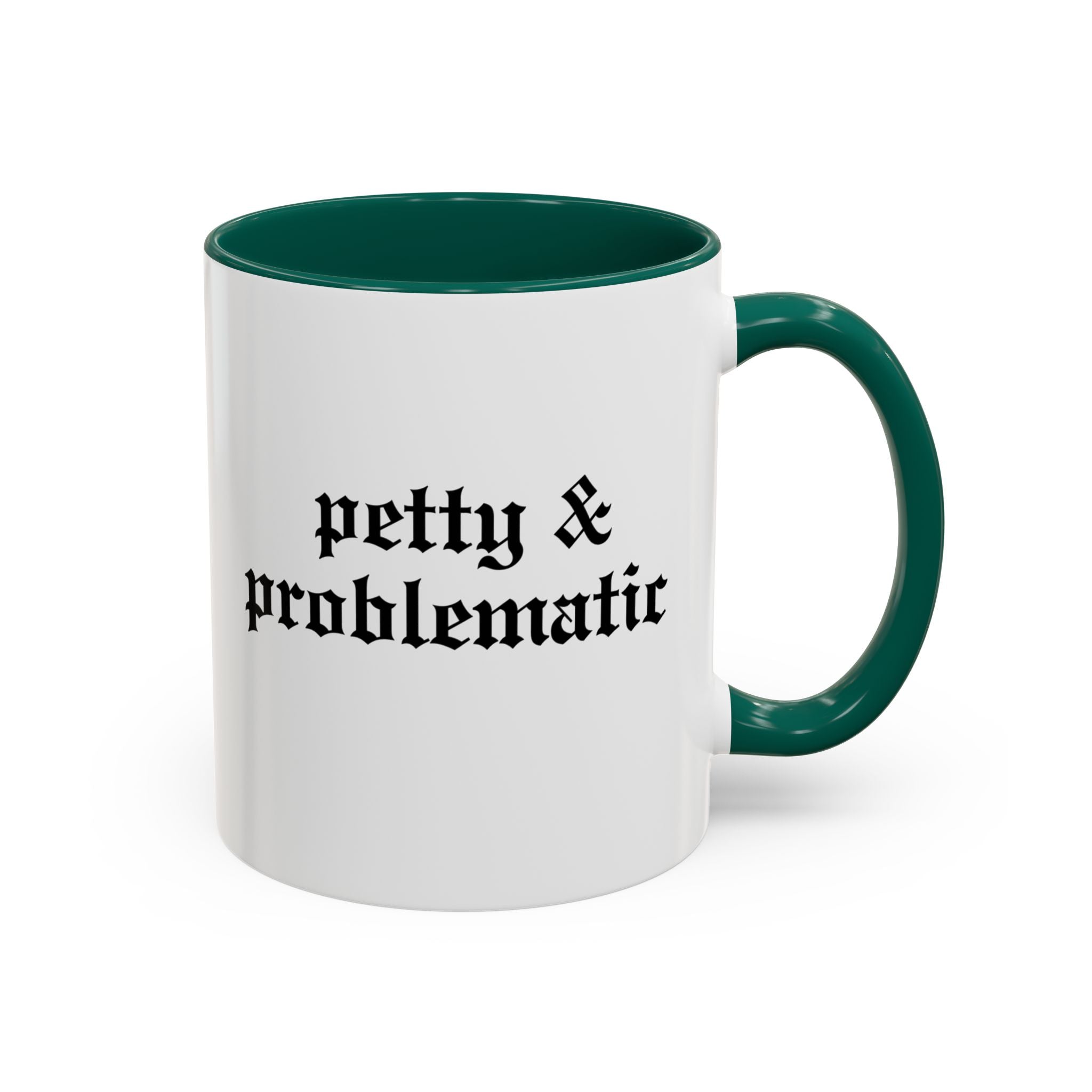 Petty & Problematic Ceramic Mug | 11oz & 15oz
