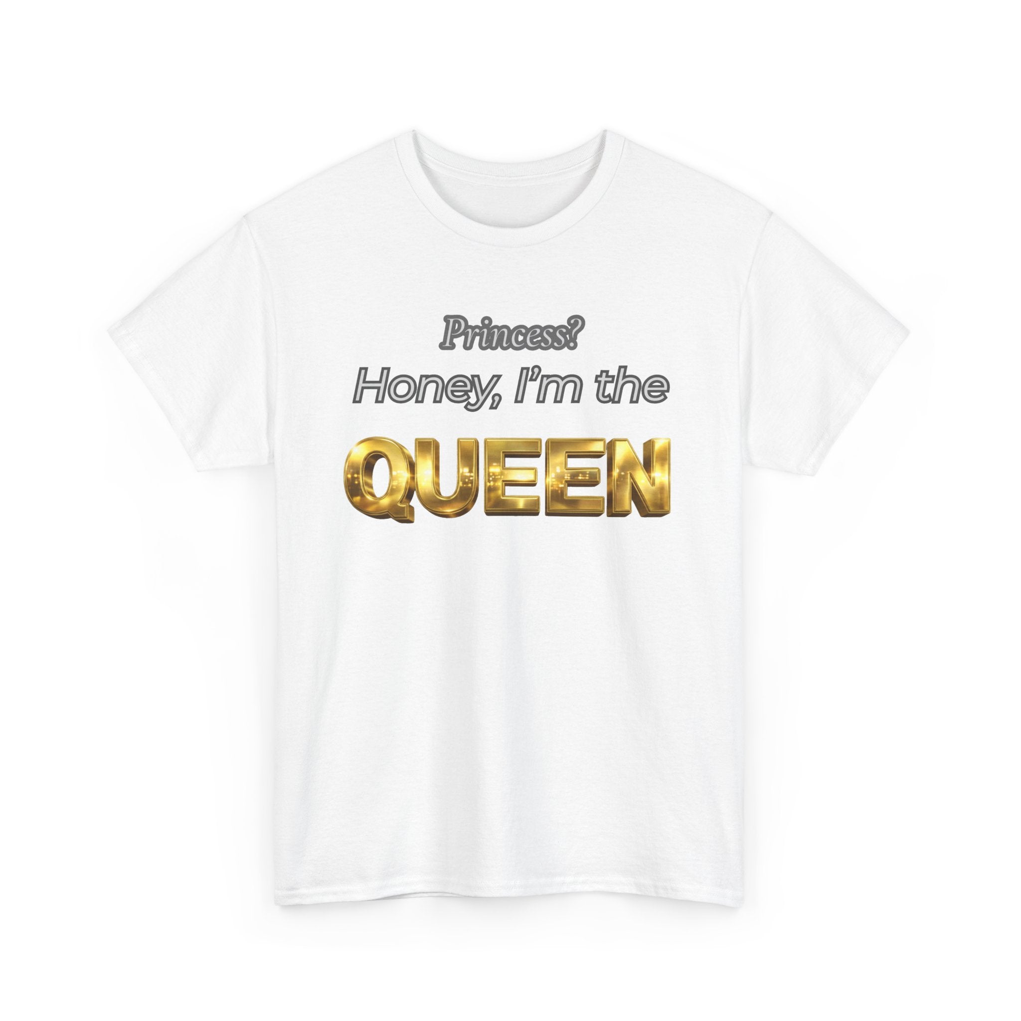 Princess Honey, I'm the Queen — Gold 3D Crown Graphic Tee | 100% Cotton, S–5XL