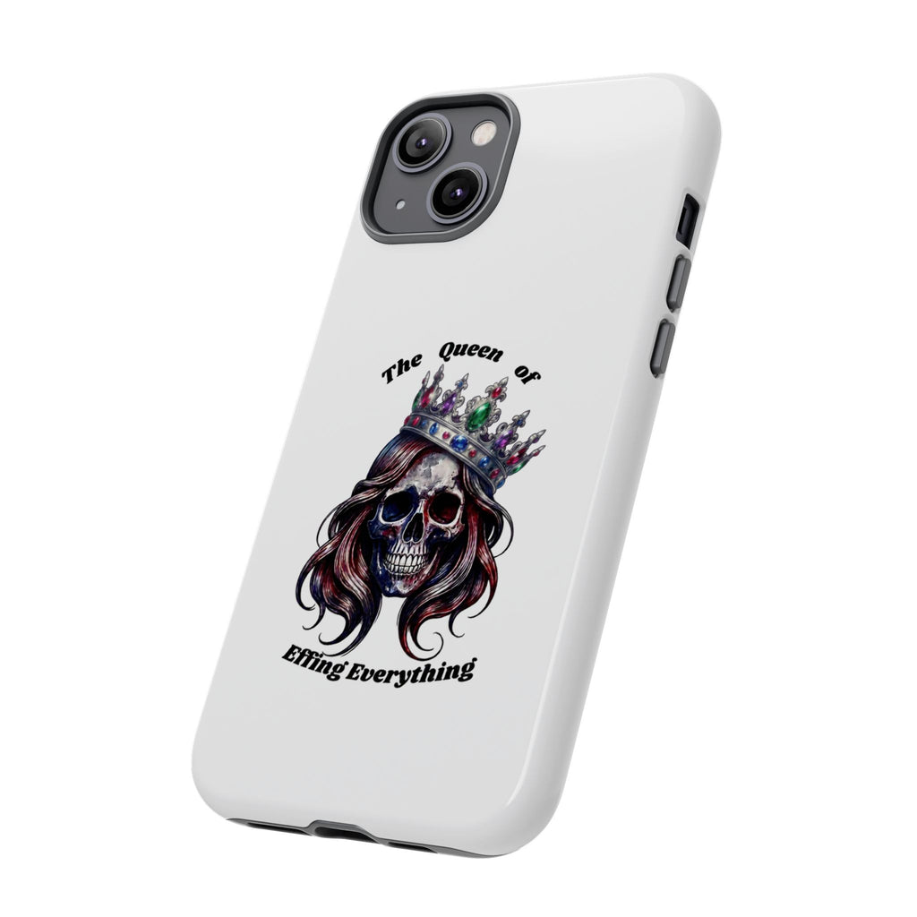 Skull Crown Phone Case — "The Queen of Effing Everything" Protective iPhone Cover