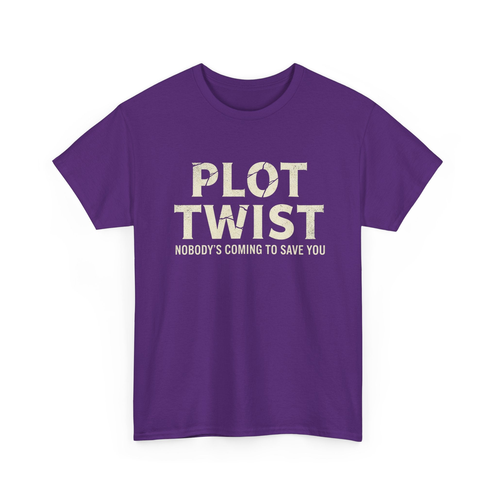 Plot Twist Tee — "Nobody's Coming to Save You" Graphic T-Shirt