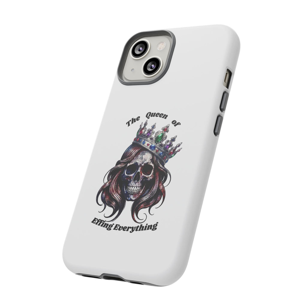 Skull Crown Phone Case — "The Queen of Effing Everything" Protective iPhone Cover