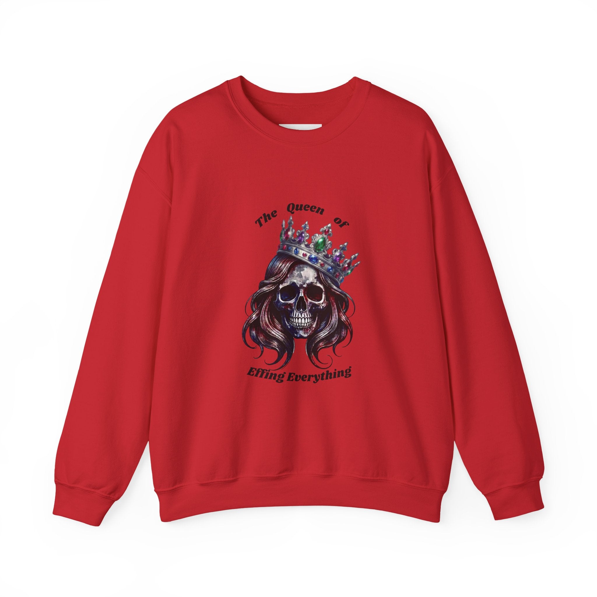 Crewneck Sweatshirt — “The Queen of Effing Everything” Skull Crown Graphic