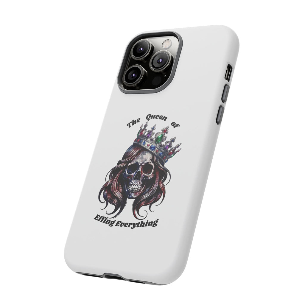 Skull Crown Phone Case — "The Queen of Effing Everything" Protective iPhone Cover