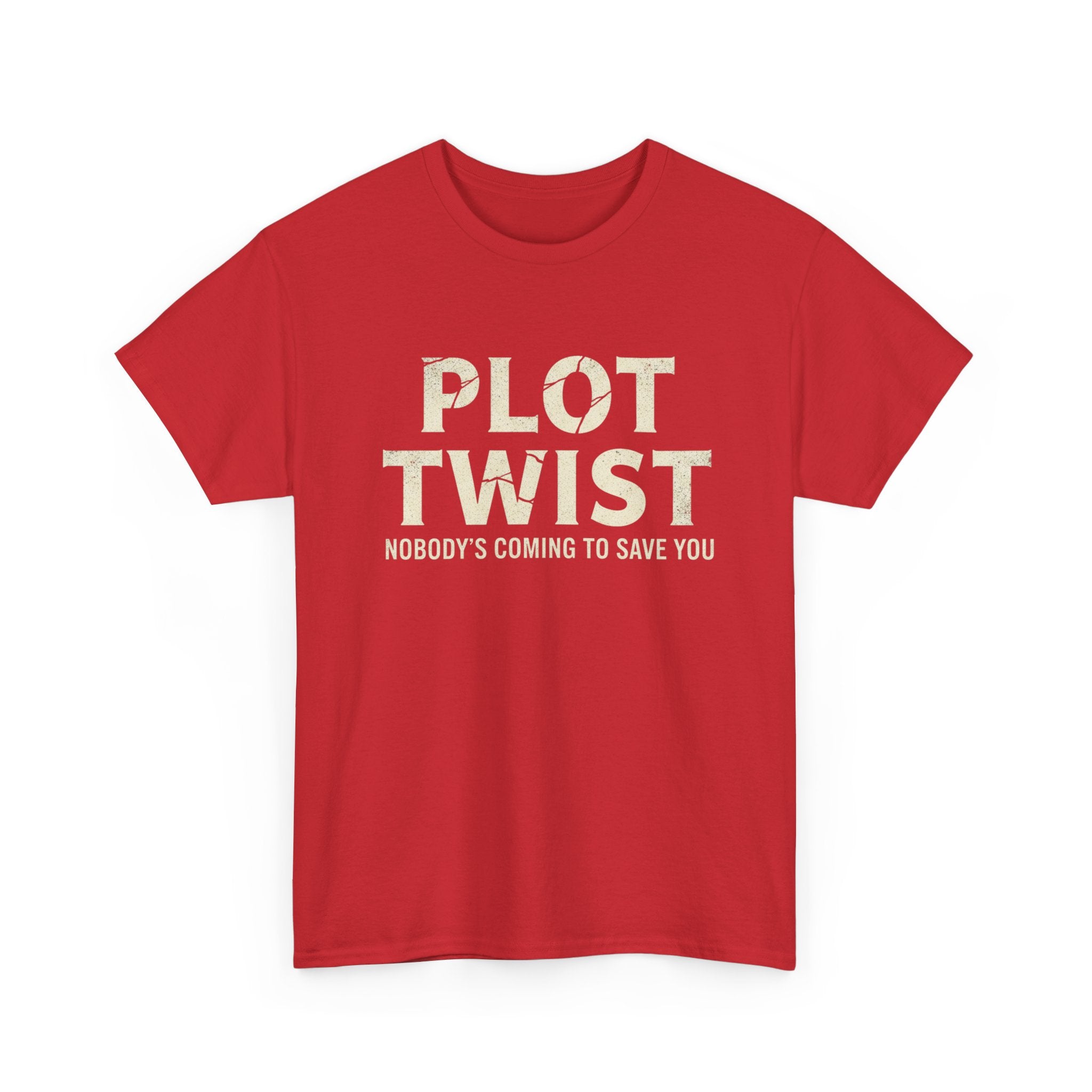 Plot Twist Tee — "Nobody's Coming to Save You" Graphic T-Shirt