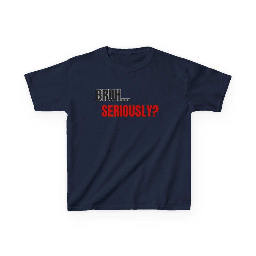 Kids 'Bruh... Seriously?' Graphic Tee - Funny Youth T-Shirt
