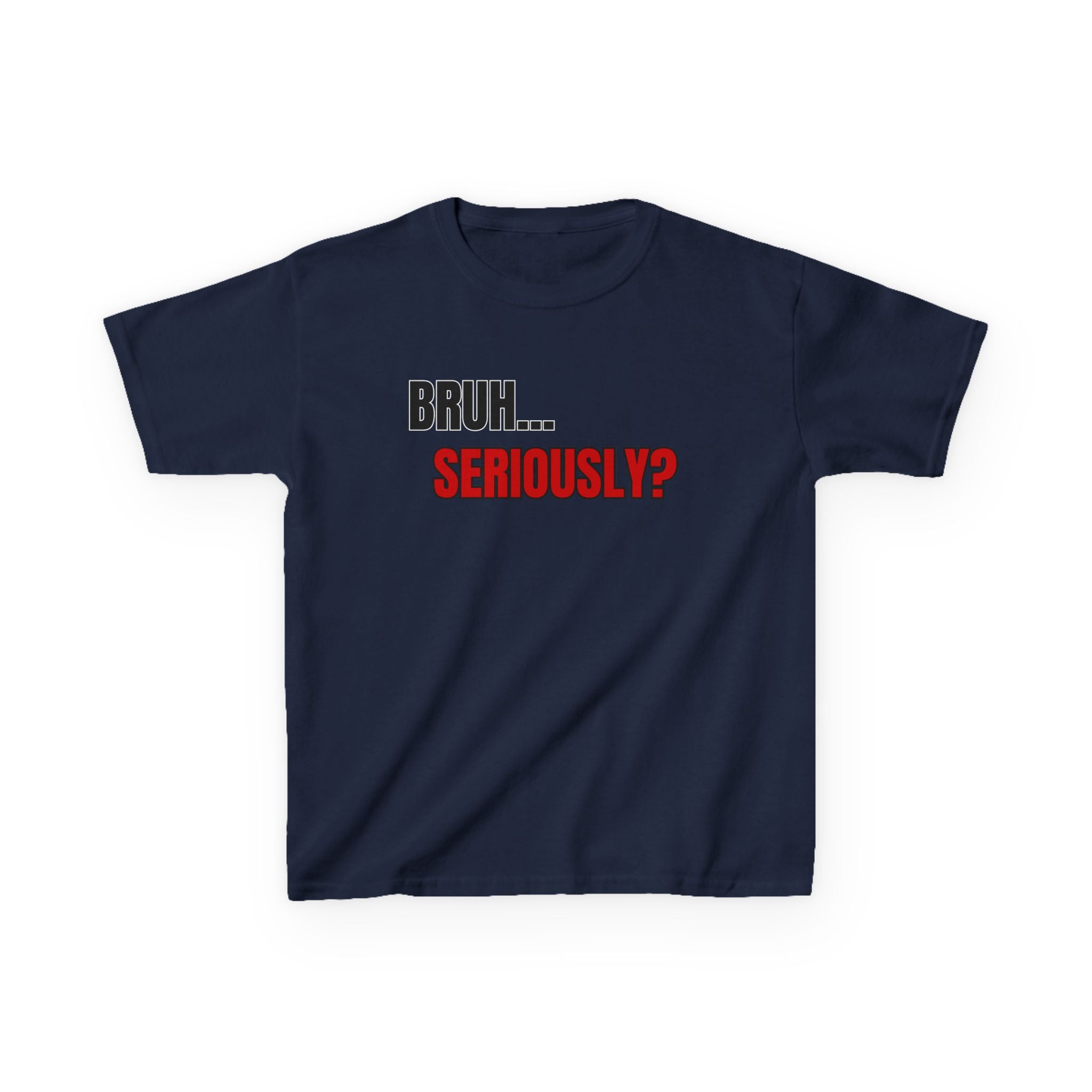 Kids 'Bruh... Seriously?' Graphic Tee - Funny Youth T-Shirt