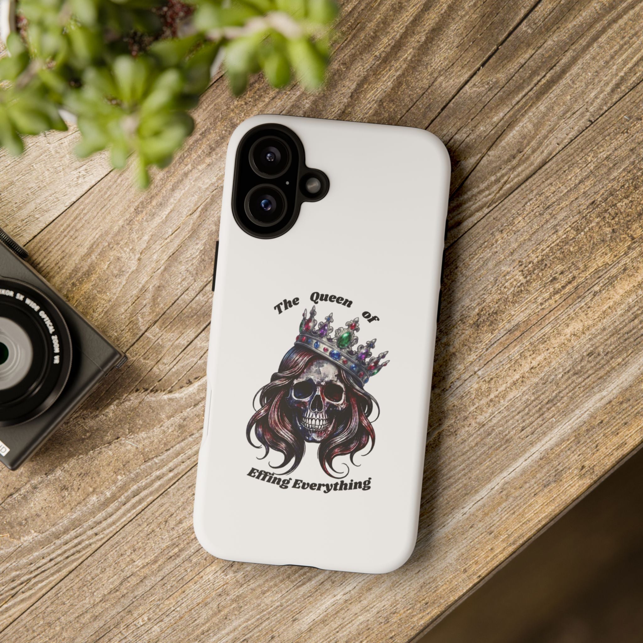 Skull Crown Phone Case — "The Queen of Effing Everything" Protective iPhone Cover