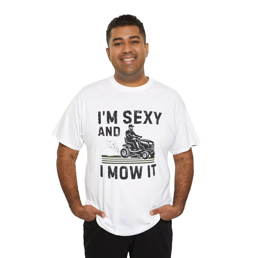 Funny 'I'm Sexy and I Mow It' Lawn Mower T-Shirt