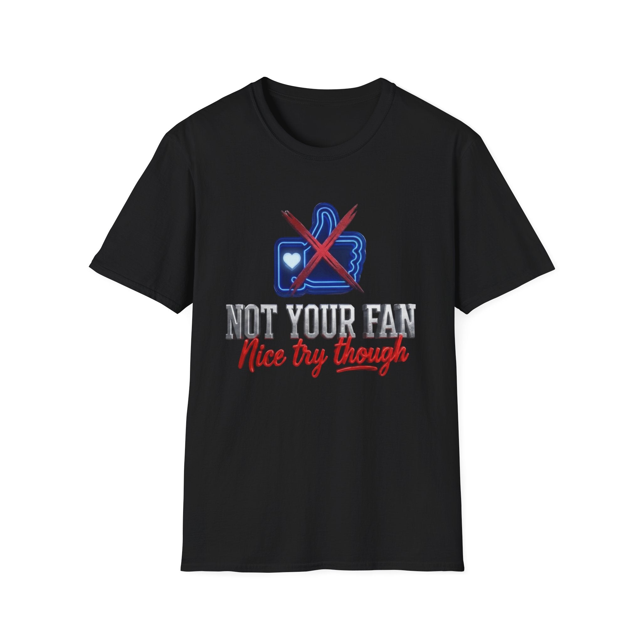 Not Your Fan — Anti-Social Statement Graphic Tee | Lightweight Ring-Spun Cotton