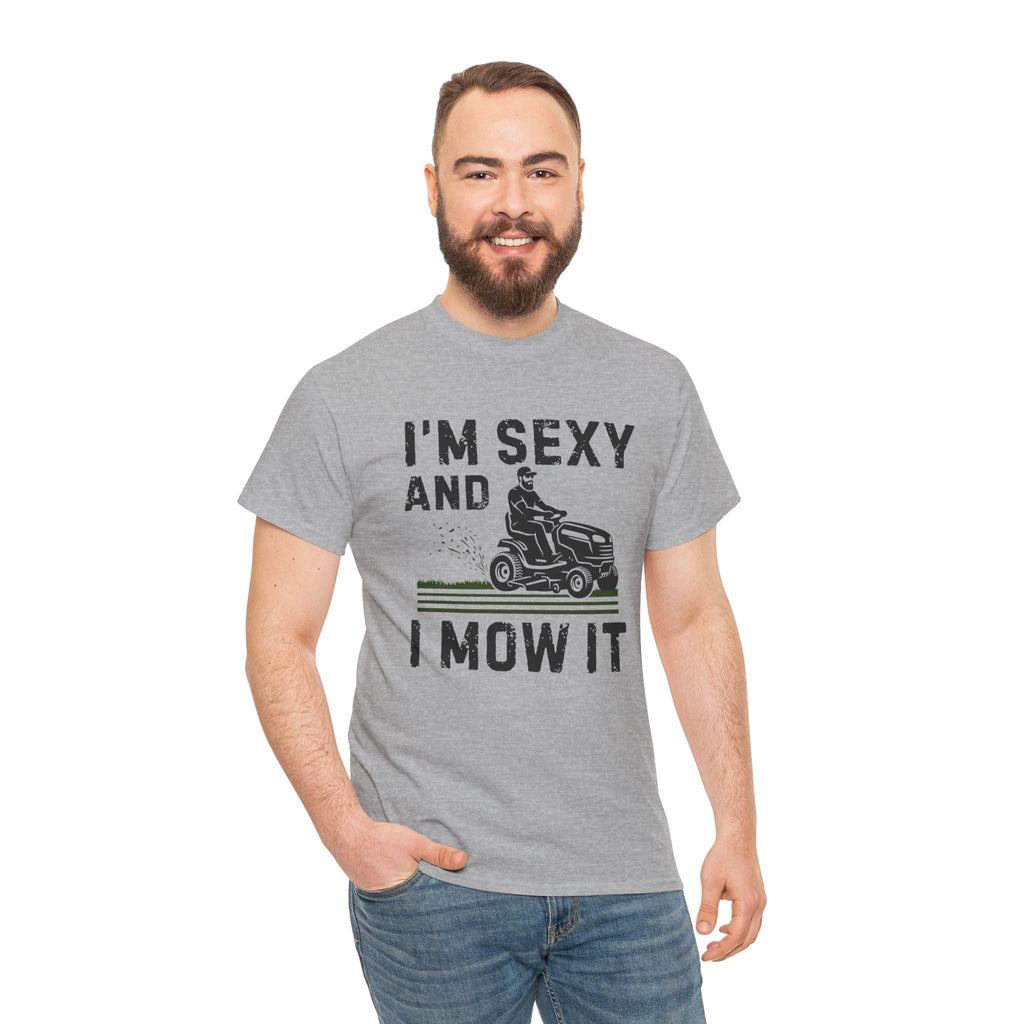 Funny 'I'm Sexy and I Mow It' Lawn Mower T-Shirt