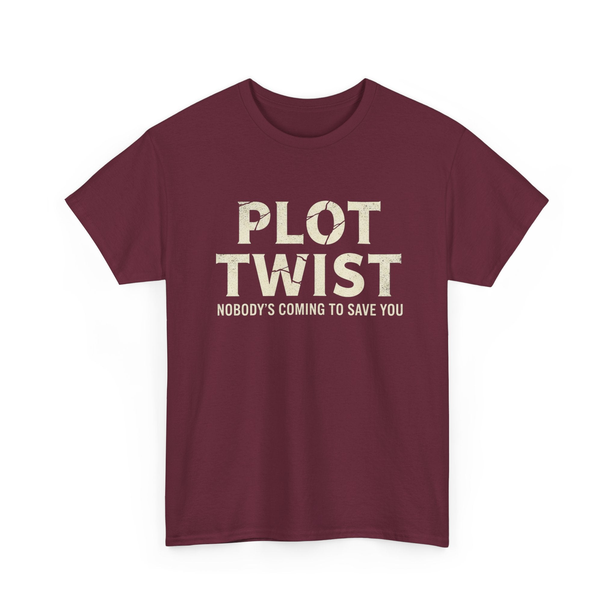 Plot Twist Tee — "Nobody's Coming to Save You" Graphic T-Shirt