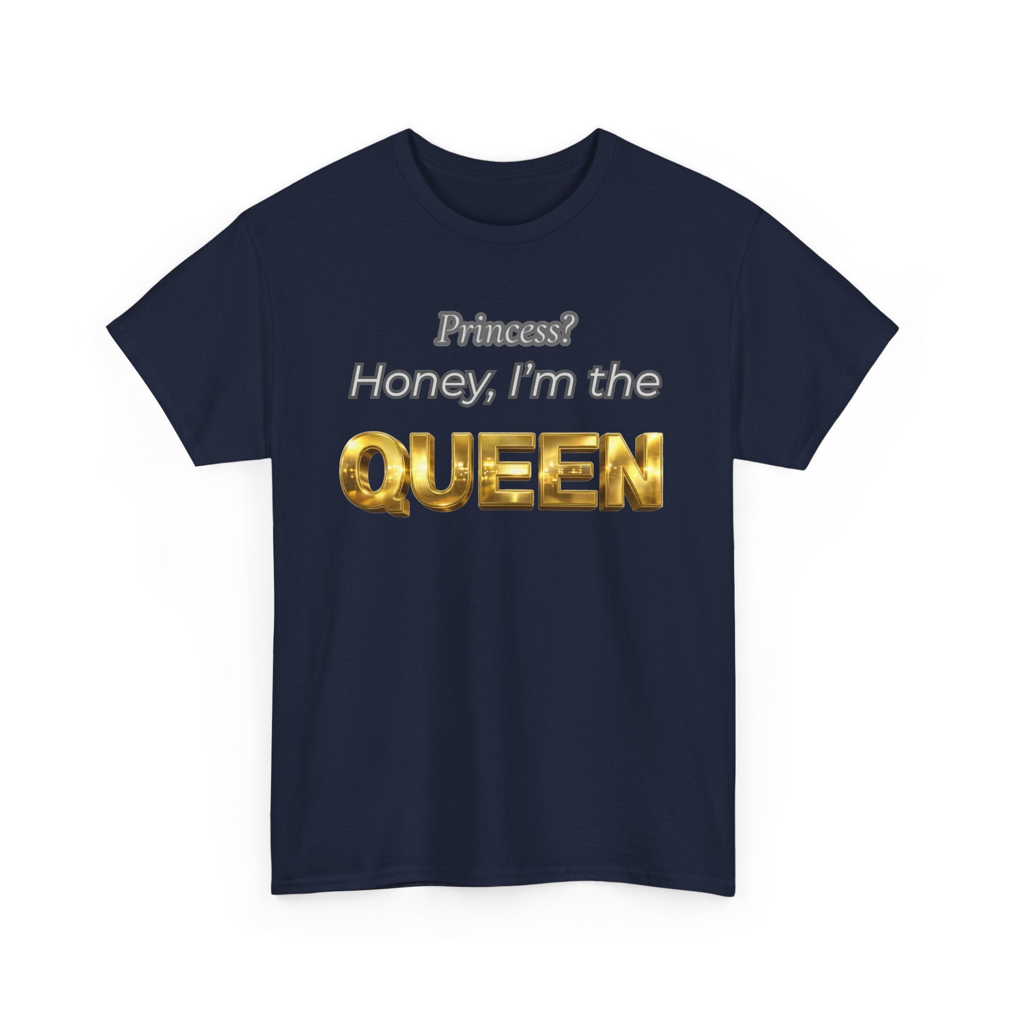 Princess Honey, I'm the Queen — Gold 3D Crown Graphic Tee | 100% Cotton, S–5XL