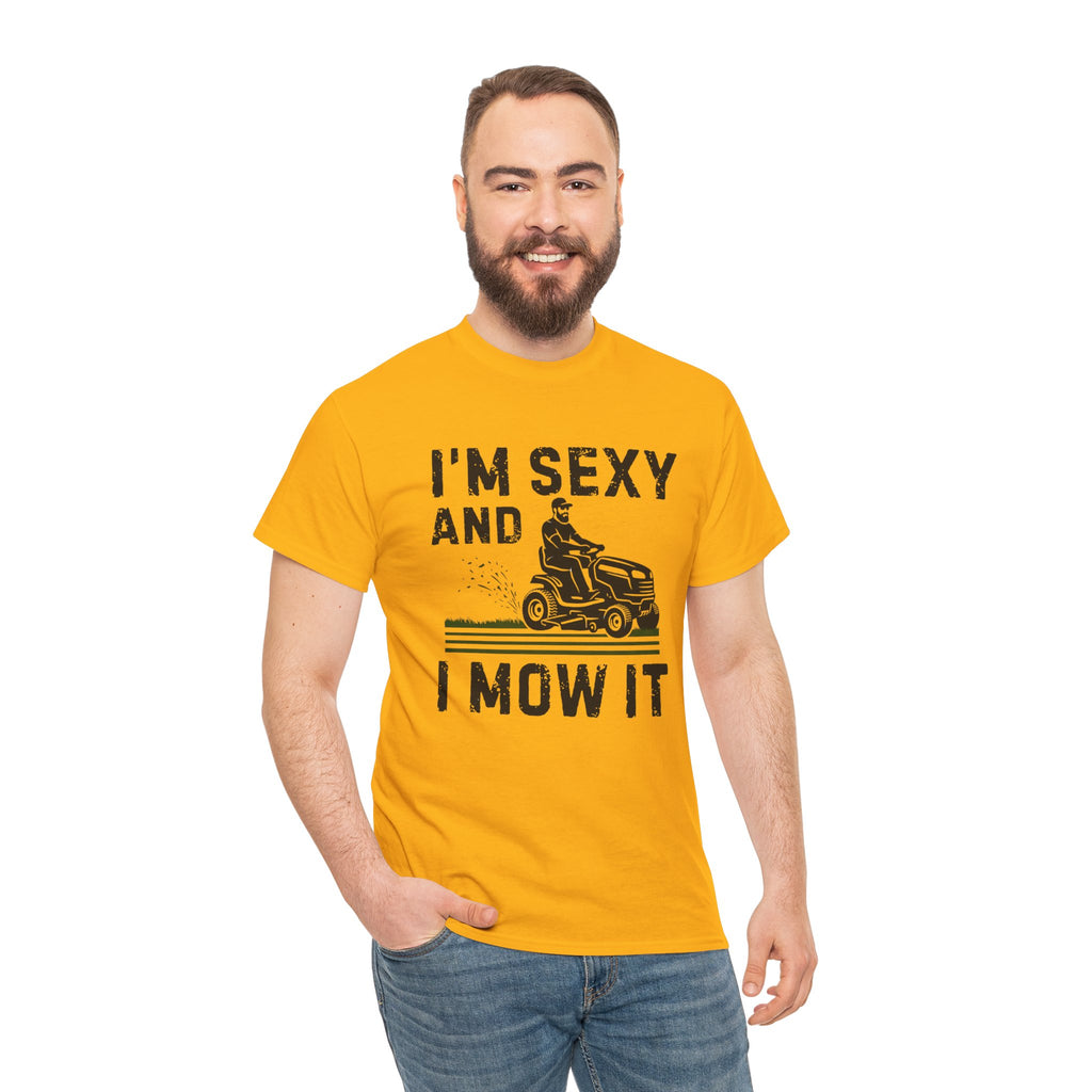 Funny 'I'm Sexy and I Mow It' Lawn Mower T-Shirt
