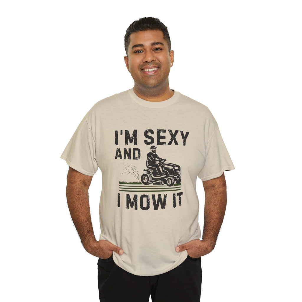 Funny 'I'm Sexy and I Mow It' Lawn Mower T-Shirt