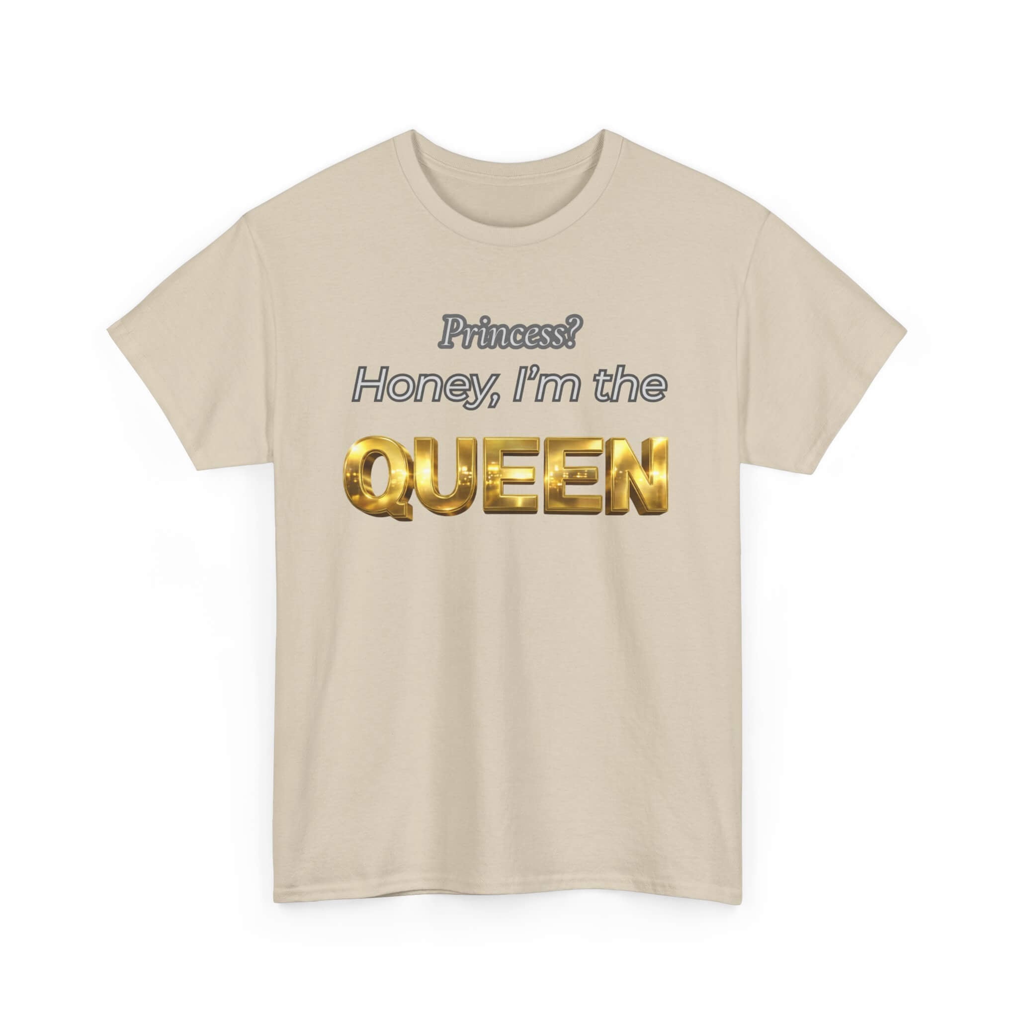 Princess Honey, I'm the Queen — Gold 3D Crown Graphic Tee | 100% Cotton, S–5XL
