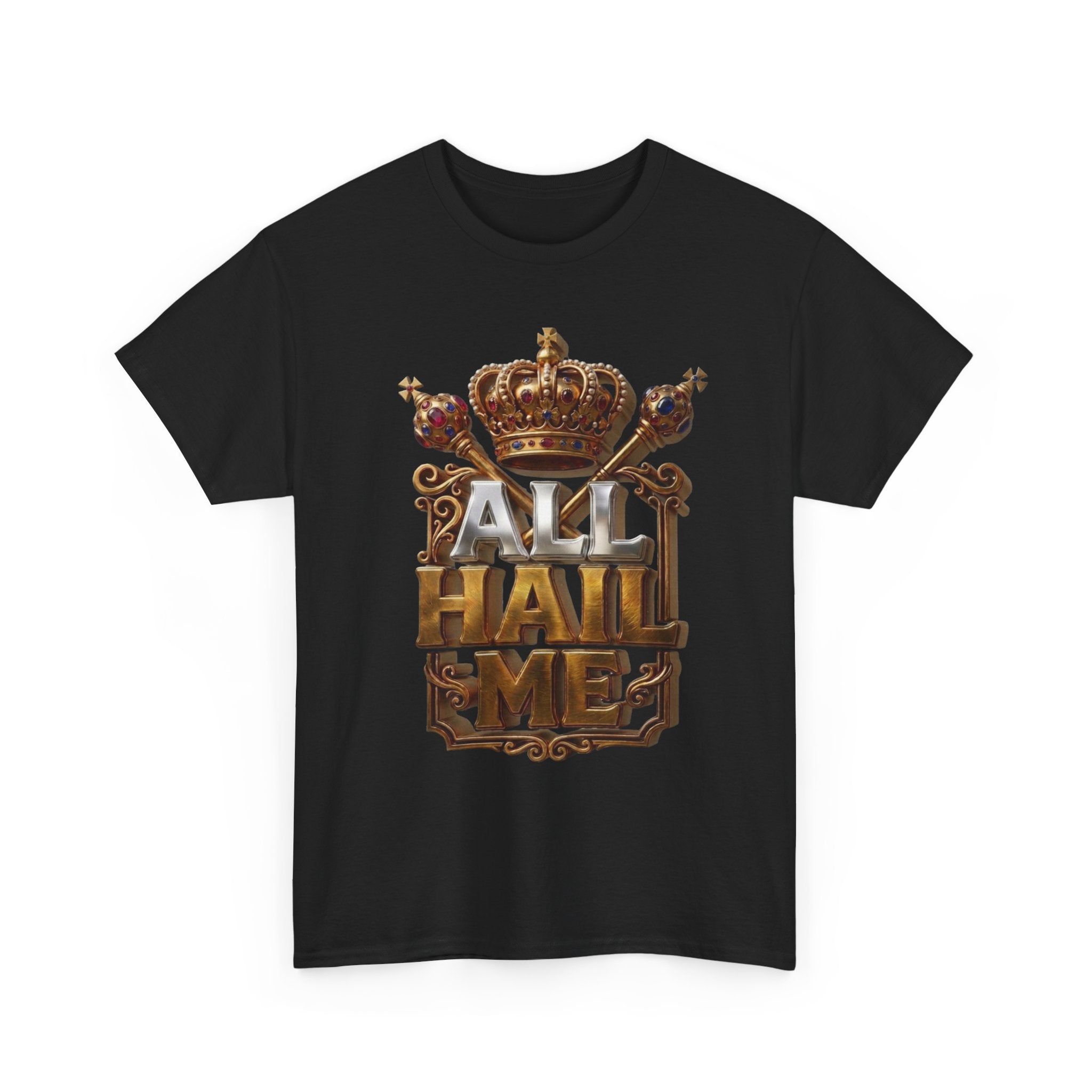 All Hail Me — Crown Graphic Tee | 100% Cotton