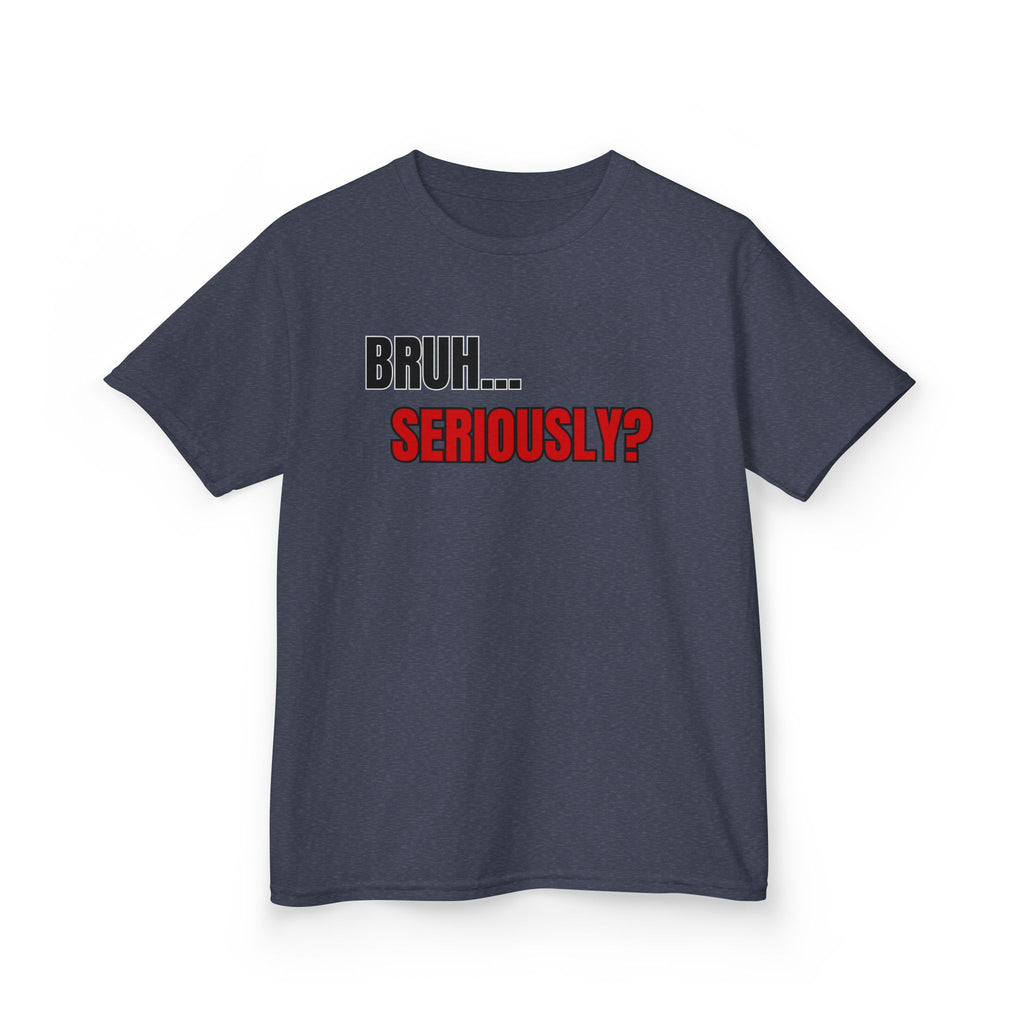 Kids 'Bruh... Seriously?' Graphic Tee - Funny Youth T-Shirt