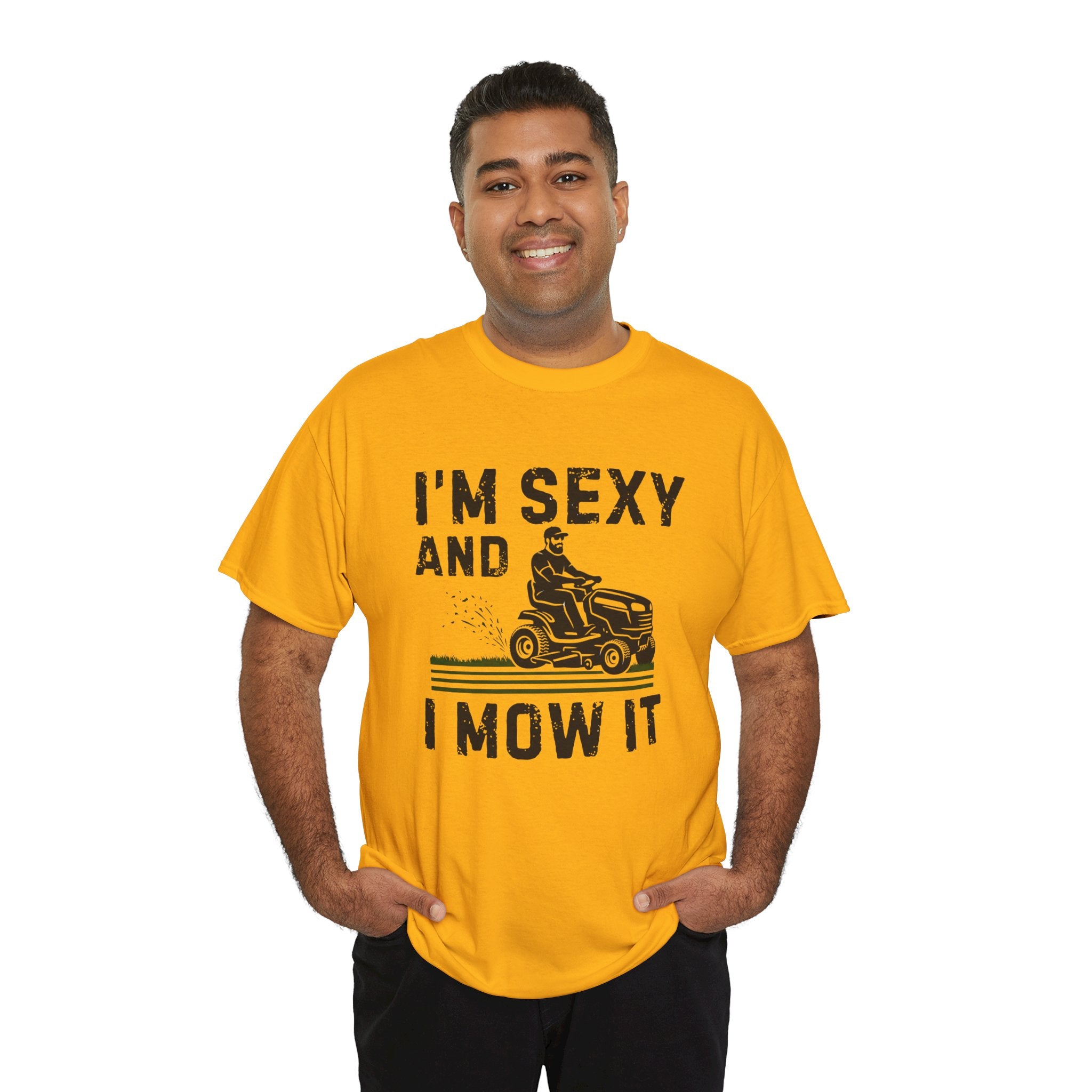 Funny 'I'm Sexy and I Mow It' Lawn Mower T-Shirt