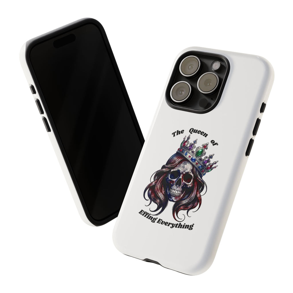 Skull Crown Phone Case — "The Queen of Effing Everything" Protective iPhone Cover