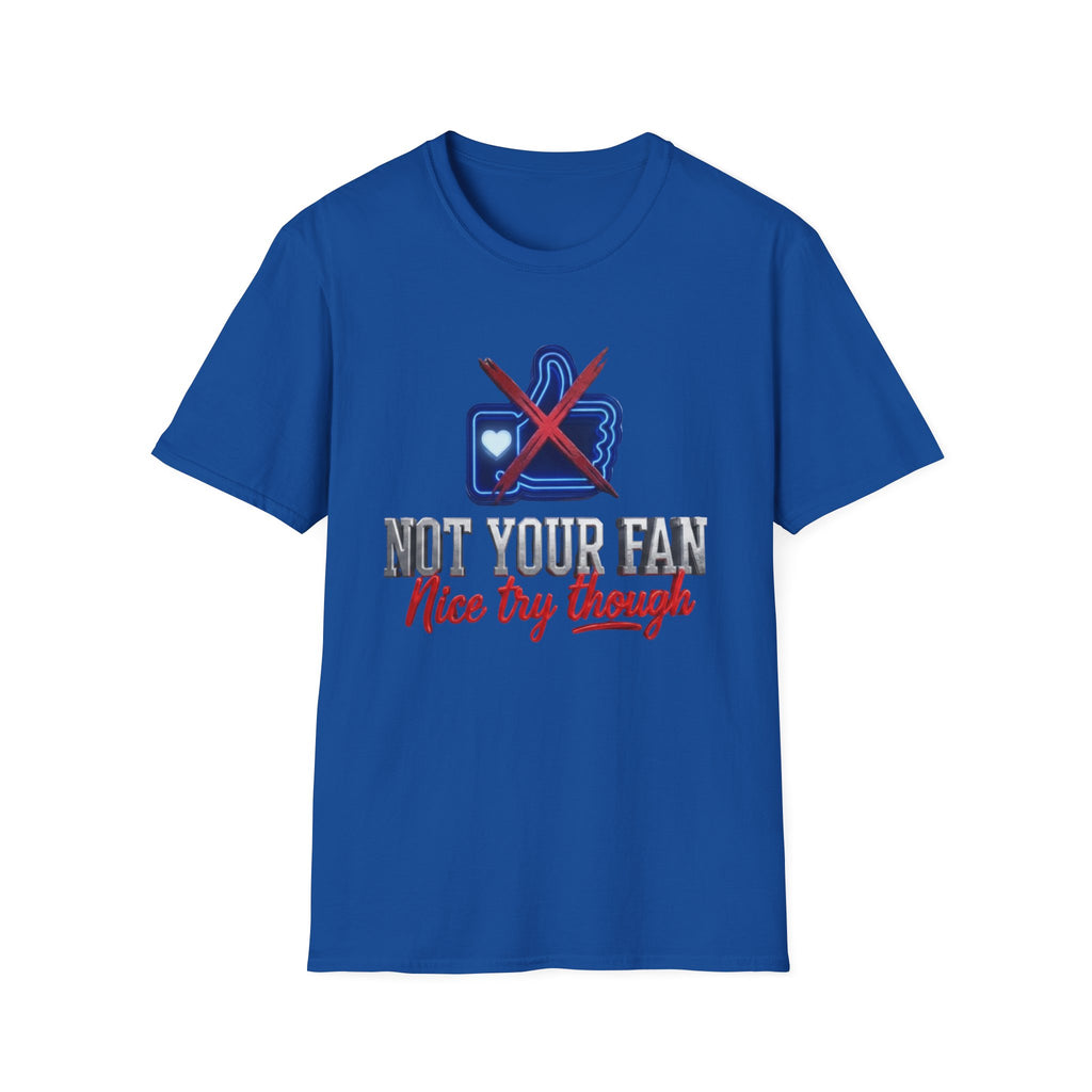 Not Your Fan — Anti-Social Statement Graphic Tee | Lightweight Ring-Spun Cotton