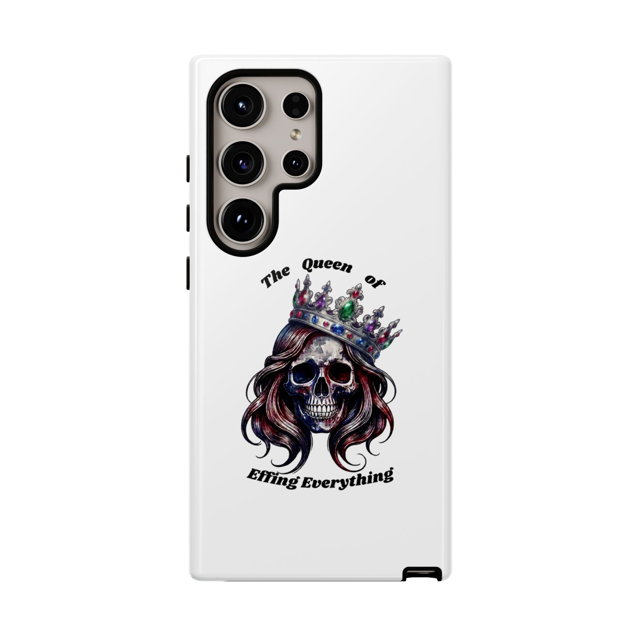 Skull Crown Phone Case — "The Queen of Effing Everything" Protective iPhone Cover