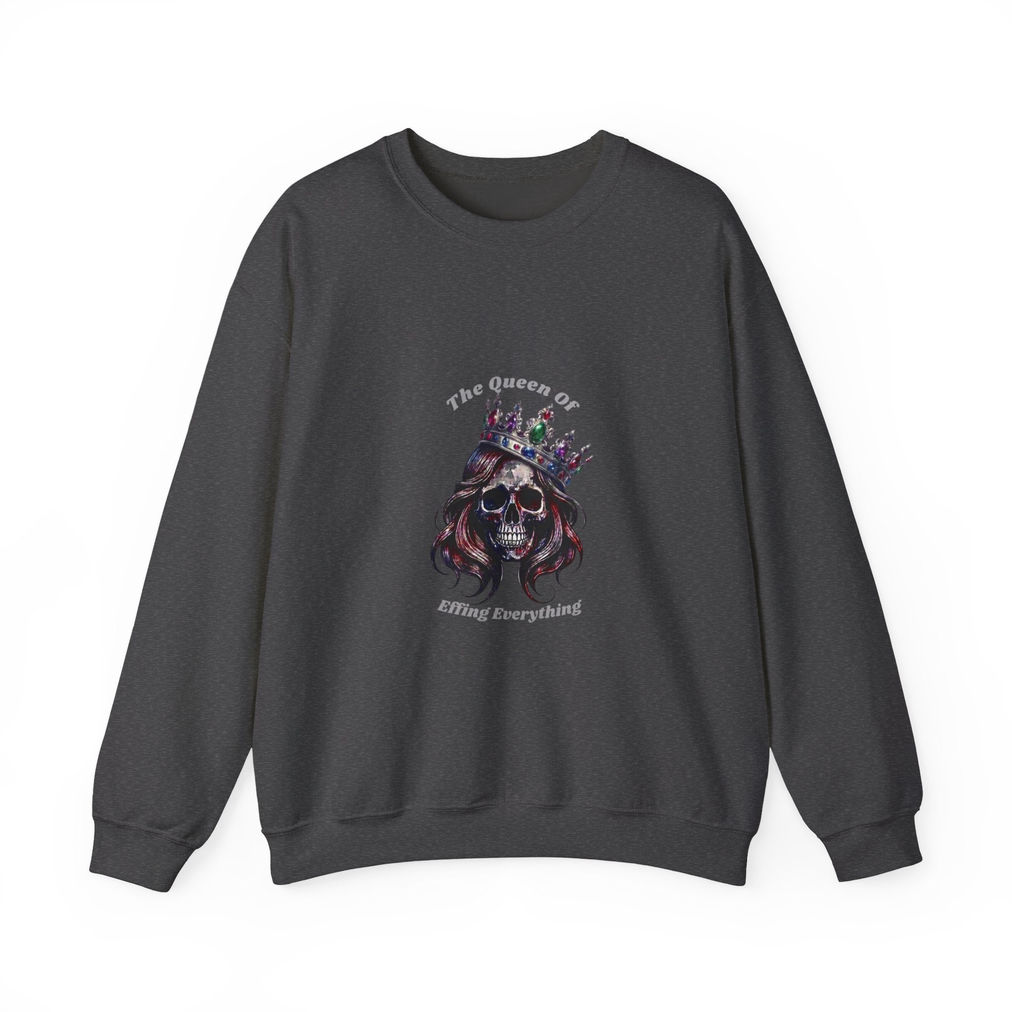 Skull Queen Crewneck Sweatshirt — "The Queen of Effing Everything" Gothic Graphic