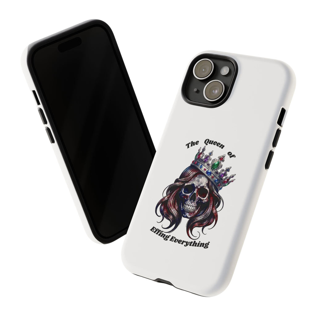 Skull Crown Phone Case — "The Queen of Effing Everything" Protective iPhone Cover