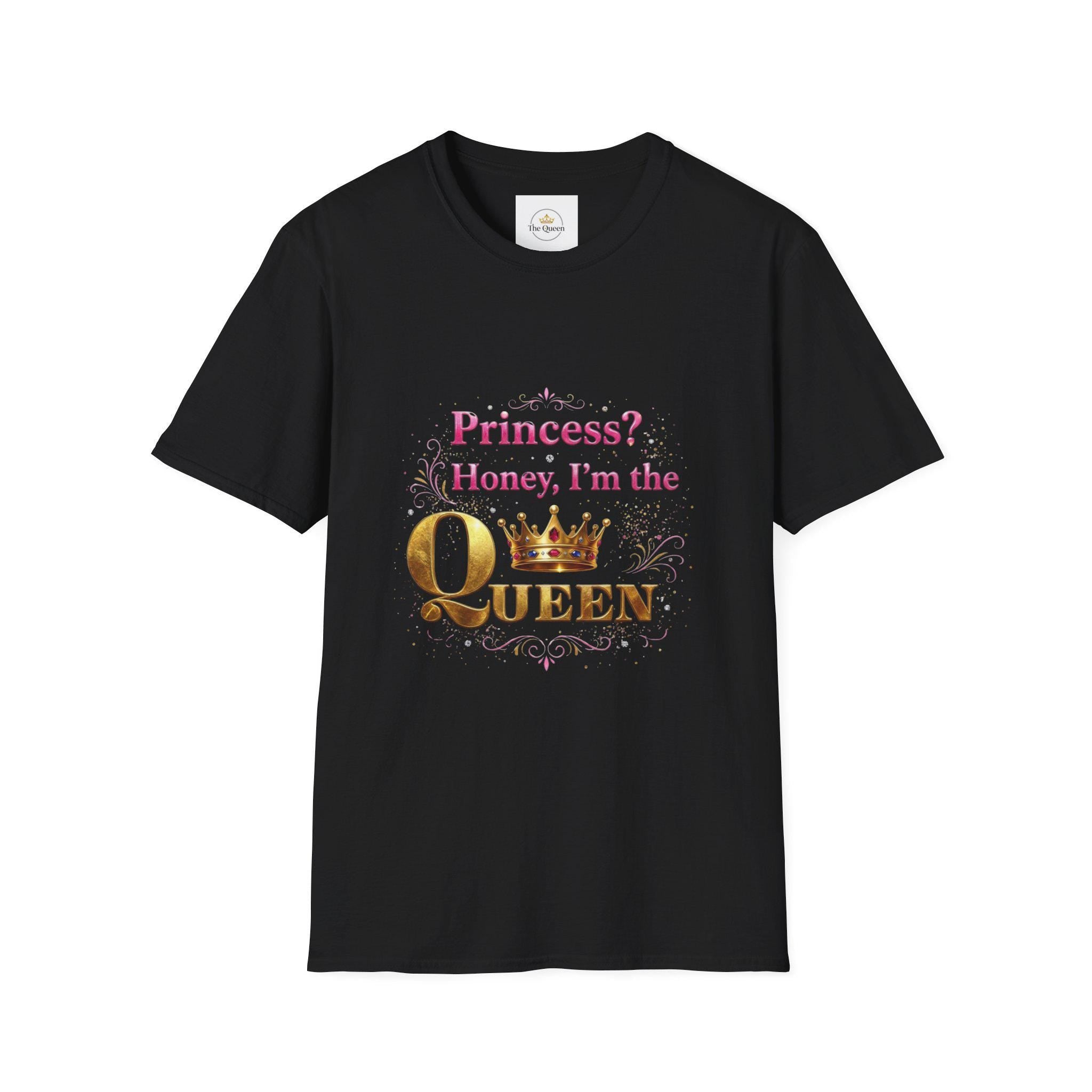 Princess? Honey I'm the Queen T-Shirt | Crown Typography Tee