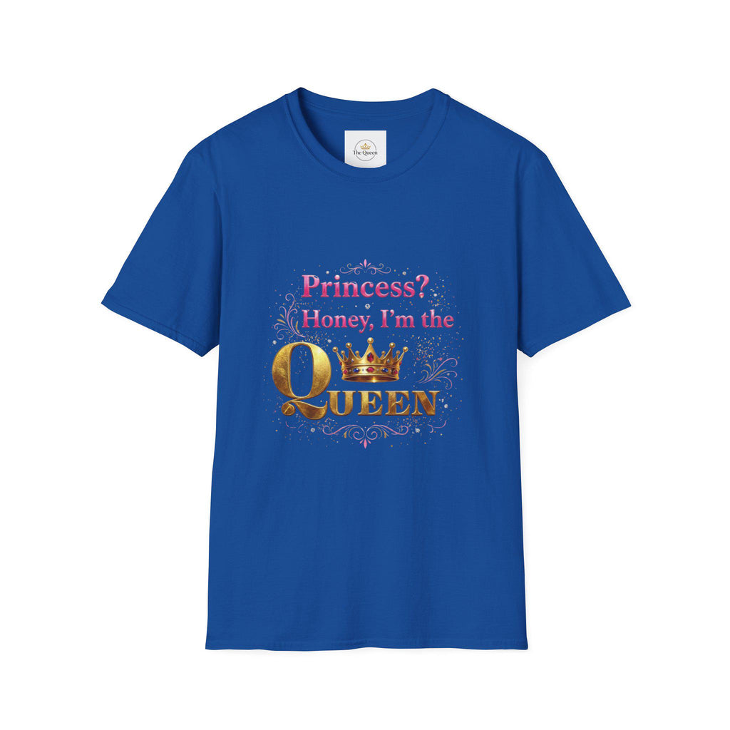 Princess? Honey I'm the Queen T-Shirt | Crown Typography Tee