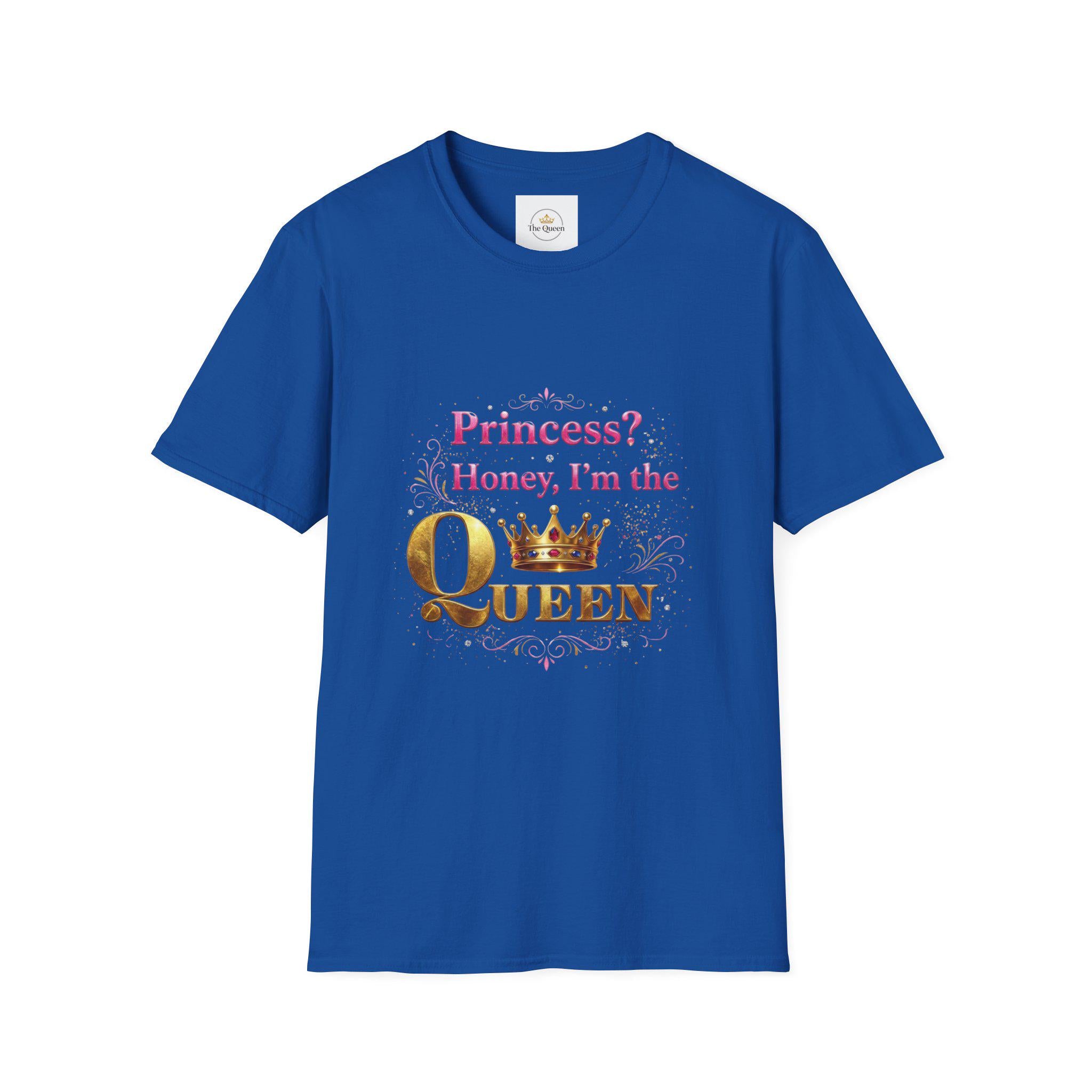 Princess? Honey I'm the Queen T-Shirt | Crown Typography Tee