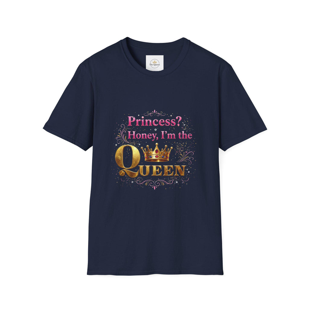 Princess? Honey I'm the Queen T-Shirt | Crown Typography Tee