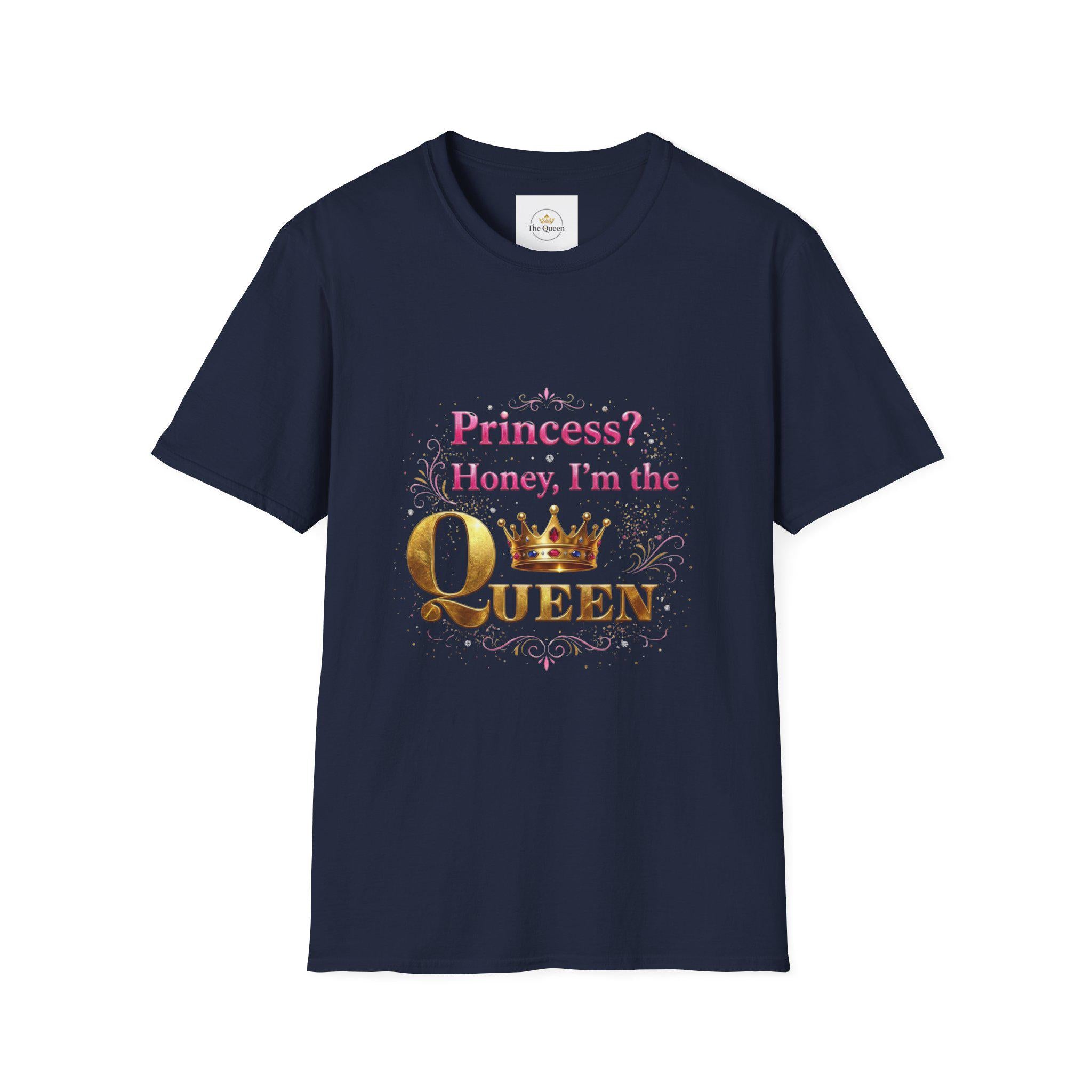 Princess? Honey I'm the Queen T-Shirt | Crown Typography Tee
