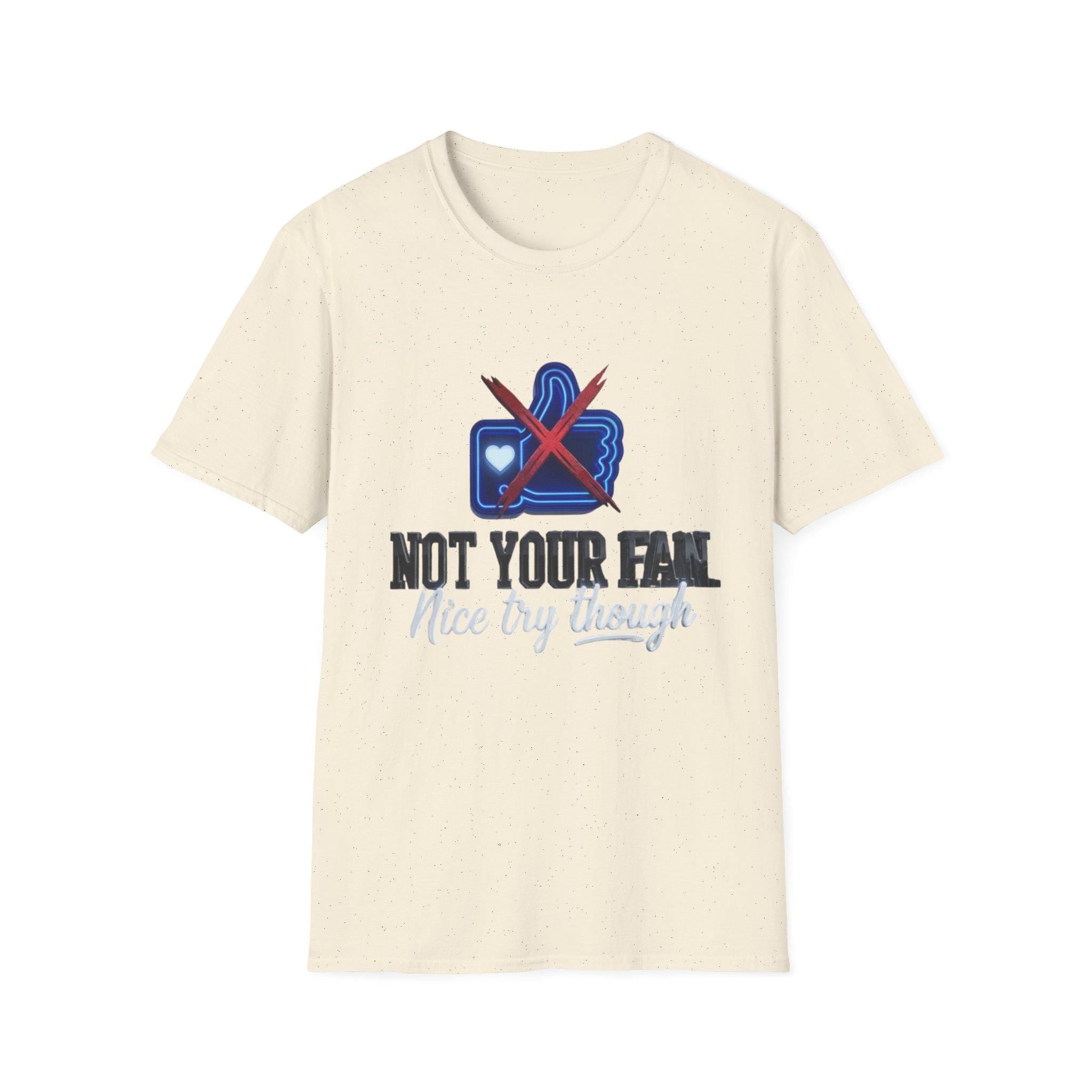 Not Your Fan T-Shirt  Anti-Social Thumbs Down Graphic Tee