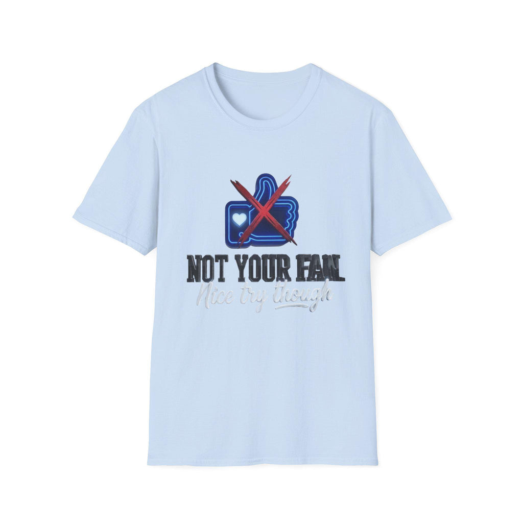 Not Your Fan T-Shirt  Anti-Social Thumbs Down Graphic Tee